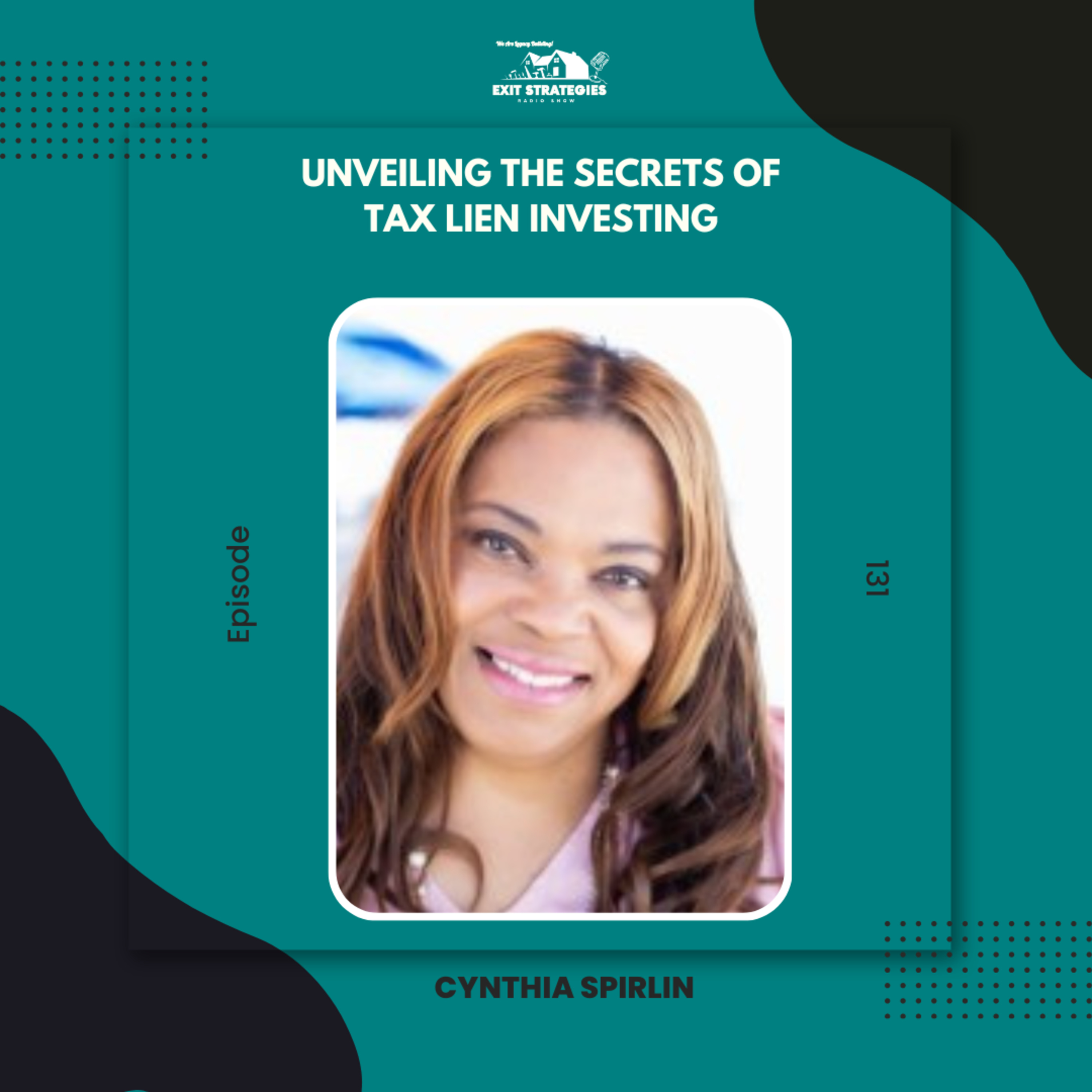 EP 131: Unveiling the Secrets of Tax Lien Investing with Cynthia Spirlin episode artwork