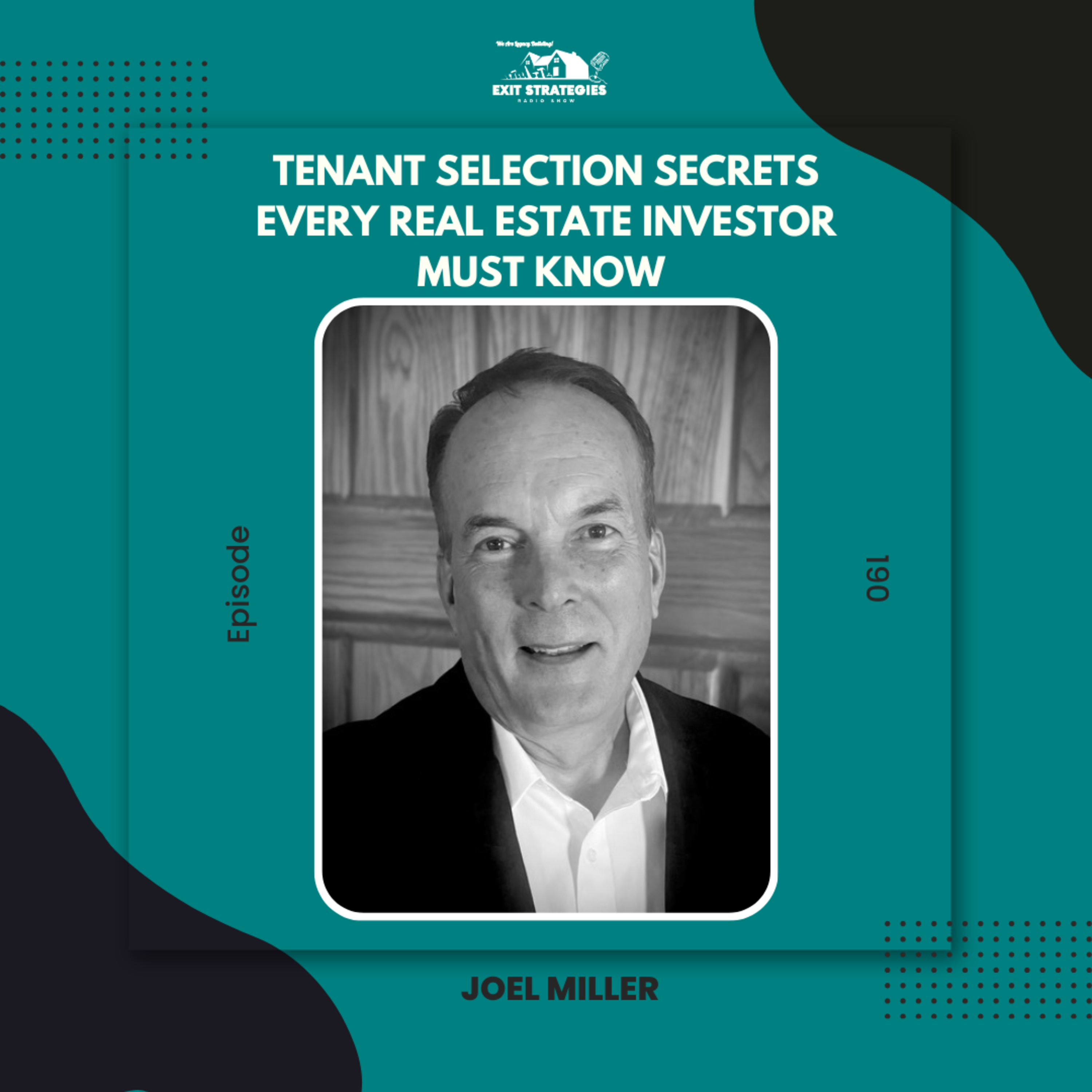EP 190: Tenant Selection Secrets Every Real Estate Investor Must Know with Joel Miller episode artwork