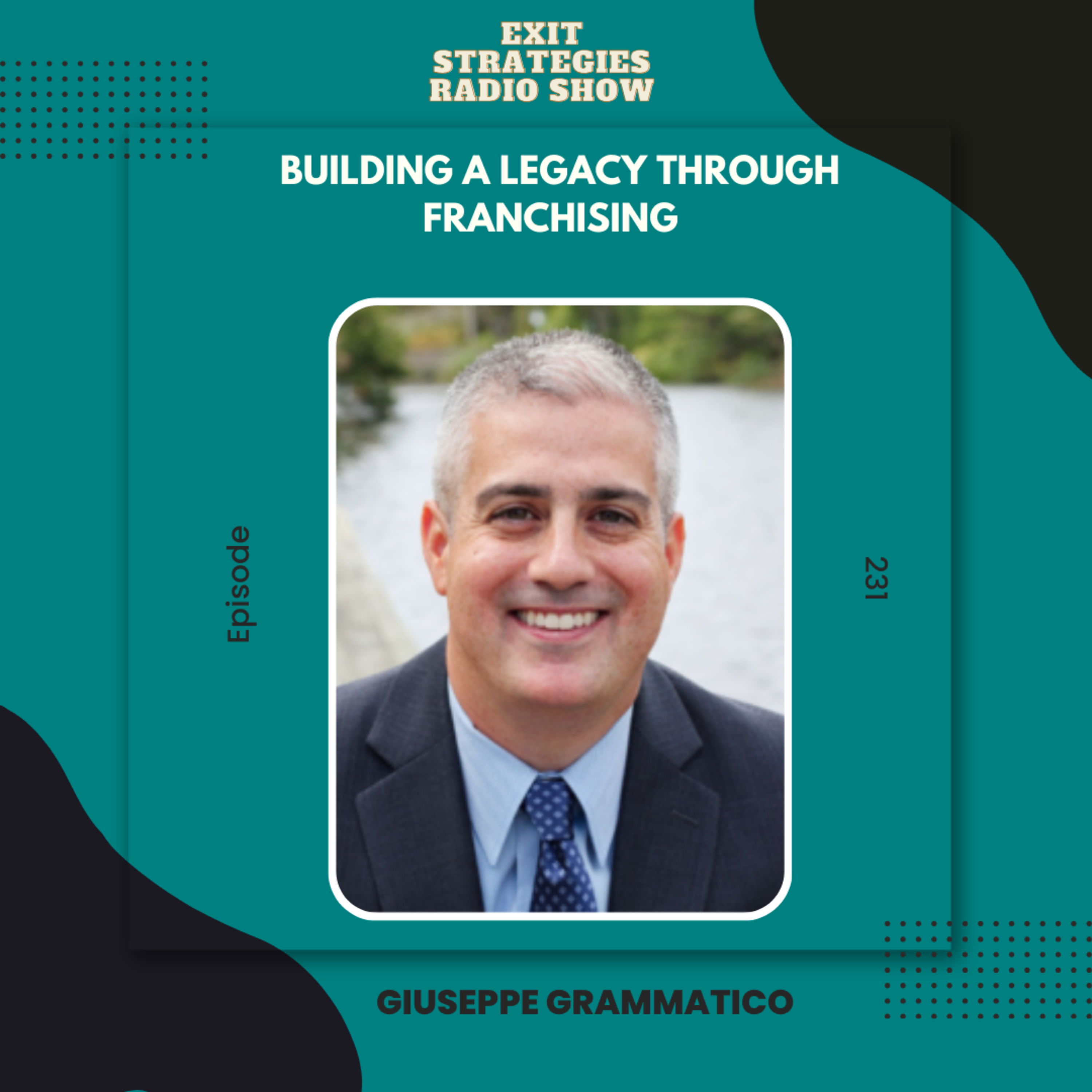 EP 231: Building a Legacy Through Franchising with Giuseppe Grammatico episode artwork