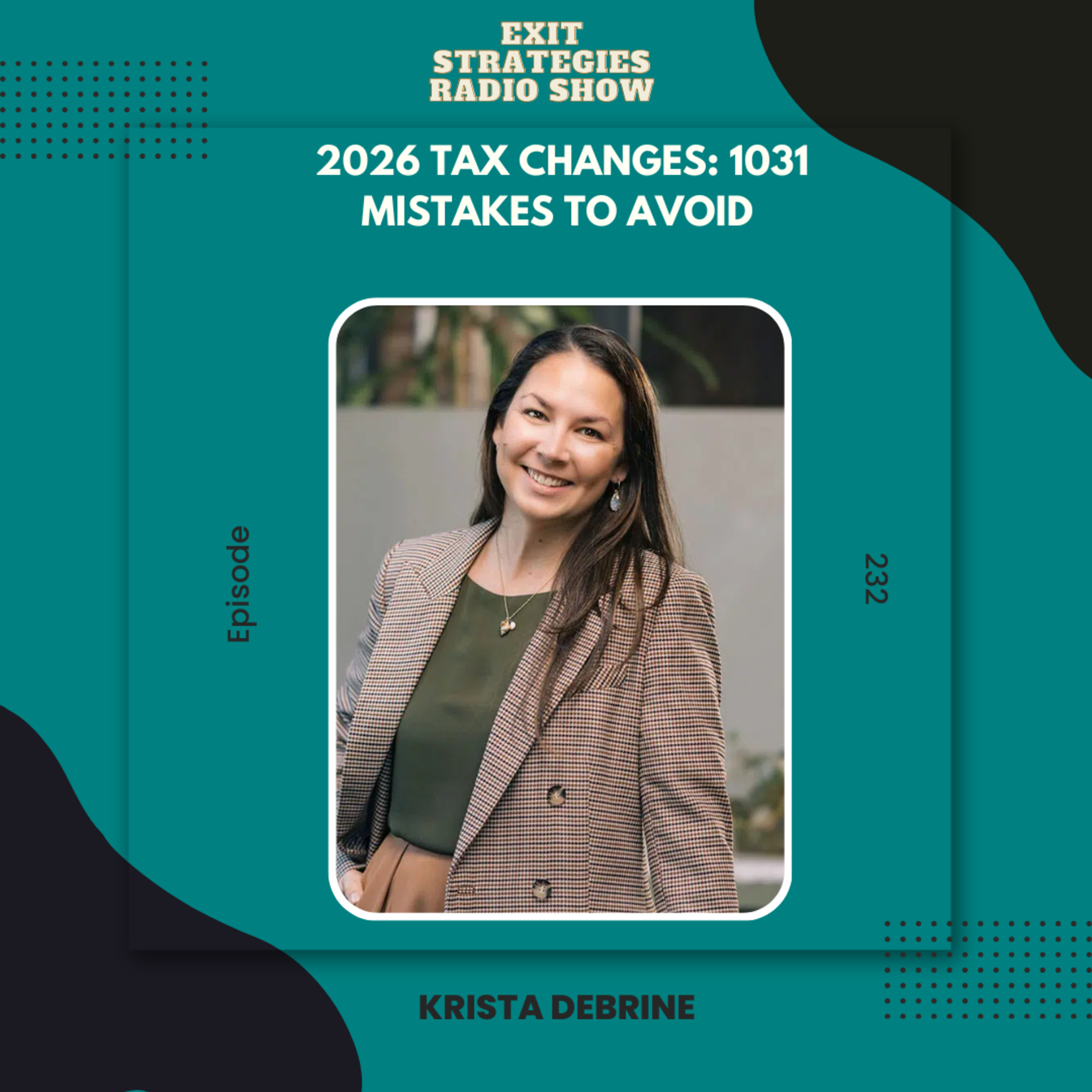 EP 232: 2026 Tax Changes: 1031 Mistakes to Avoid with Krista DeBrine episode artwork