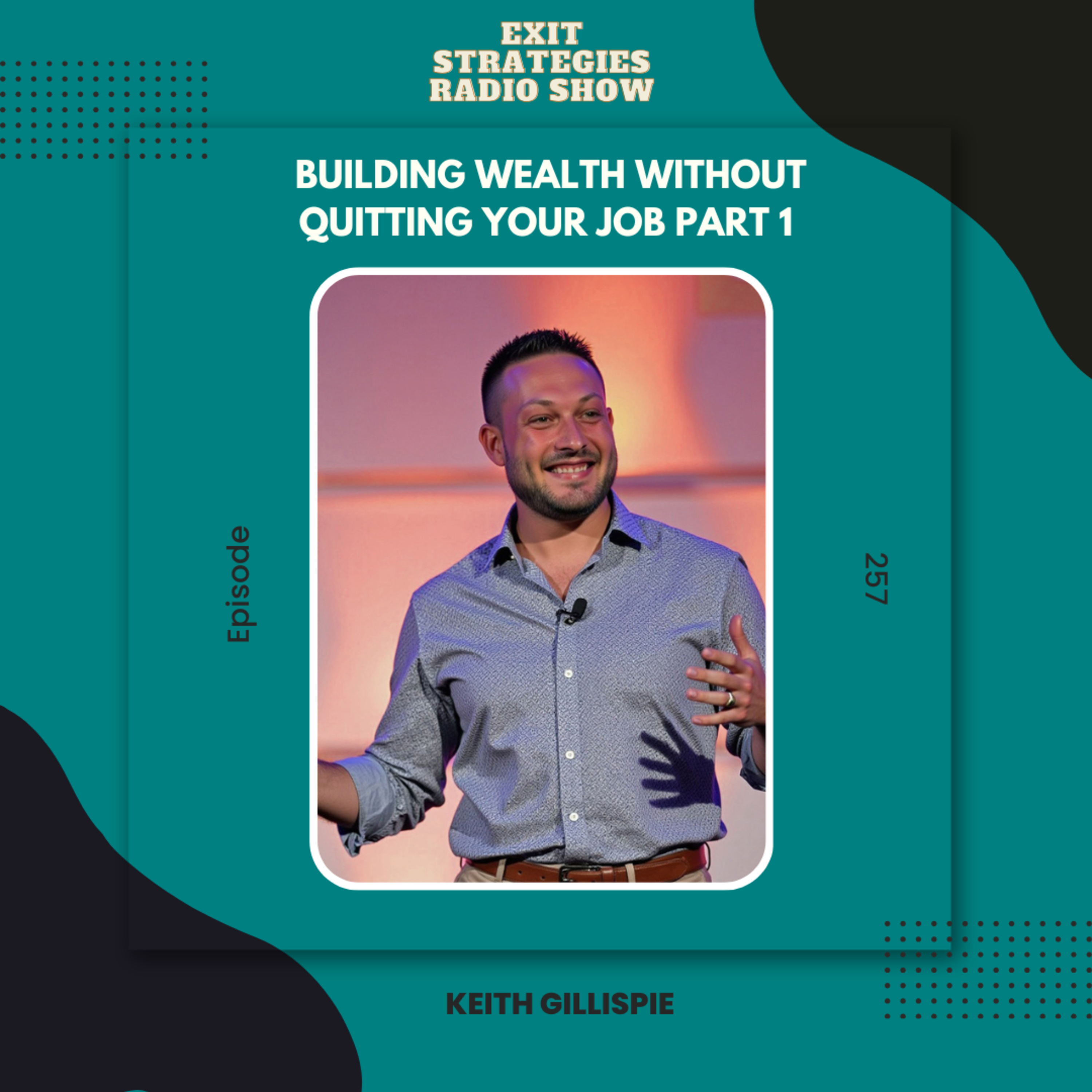 Building Wealth Without Quitting Your Job | Keith Gillispie — Part 1 episode artwork