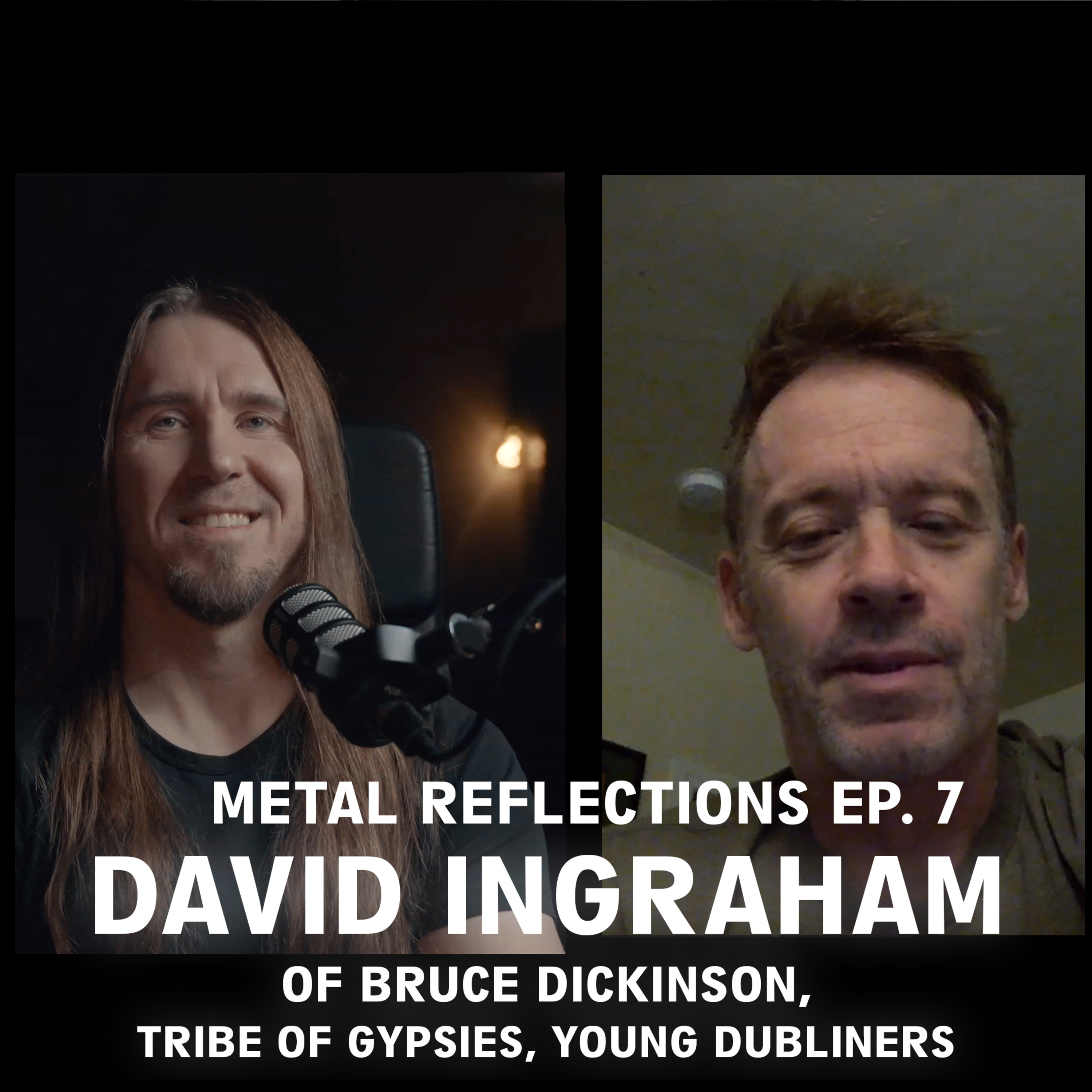 David Ingraham of Bruce Dickinson, Tribe of Gypsies, Young Dubliners - Metal Reflections Ep. 7