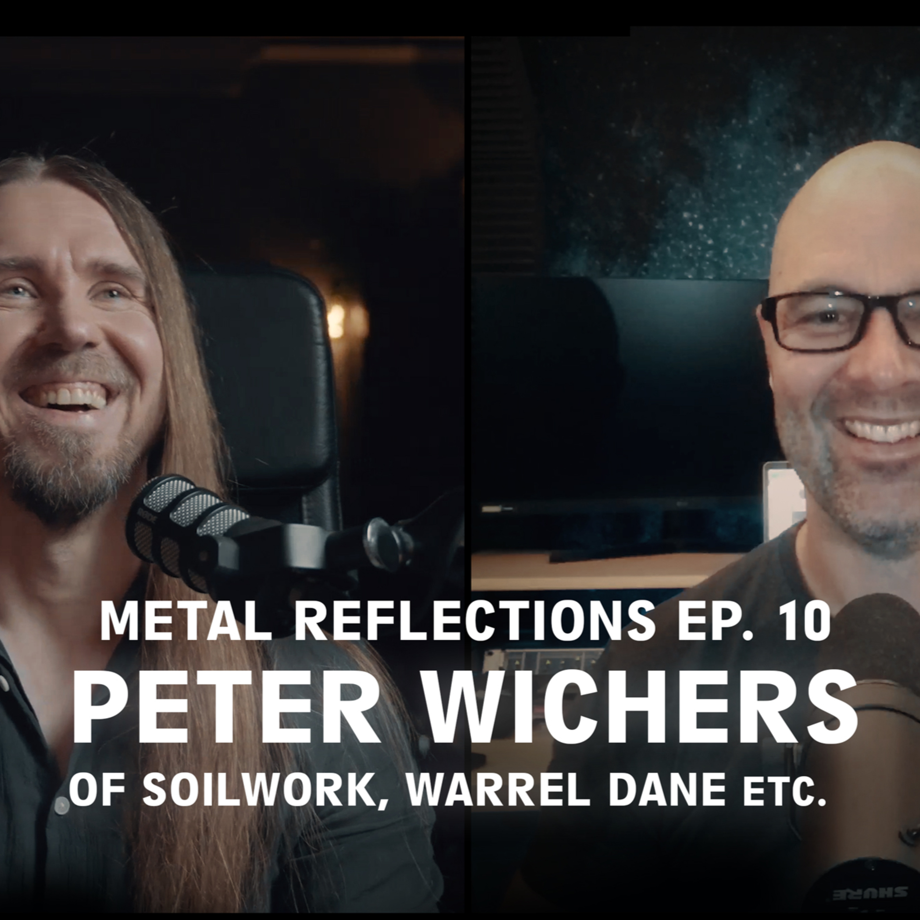 Peter Wichers of Soilwork, Warrel Dane, etc. - Metal Reflections Ep. 10
