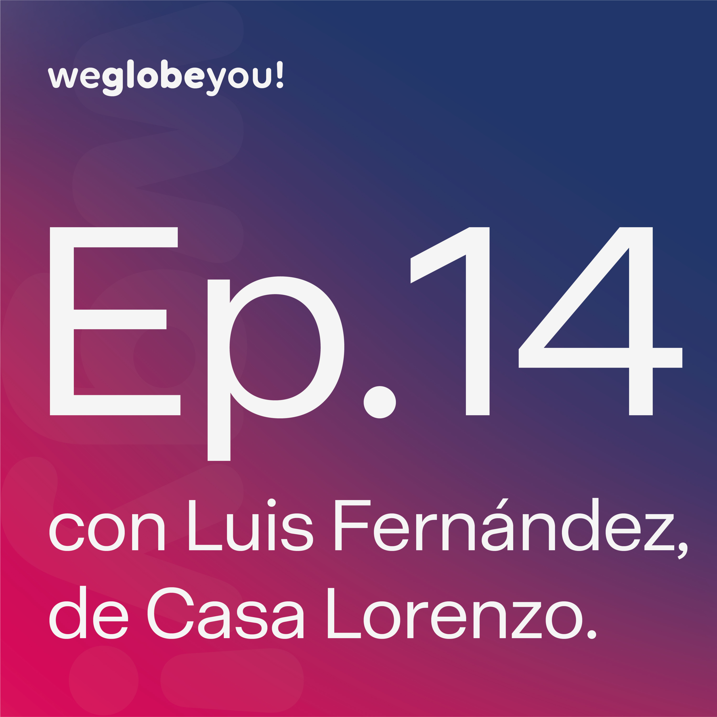 WeGlobeYou, el podcast de marketing turístico