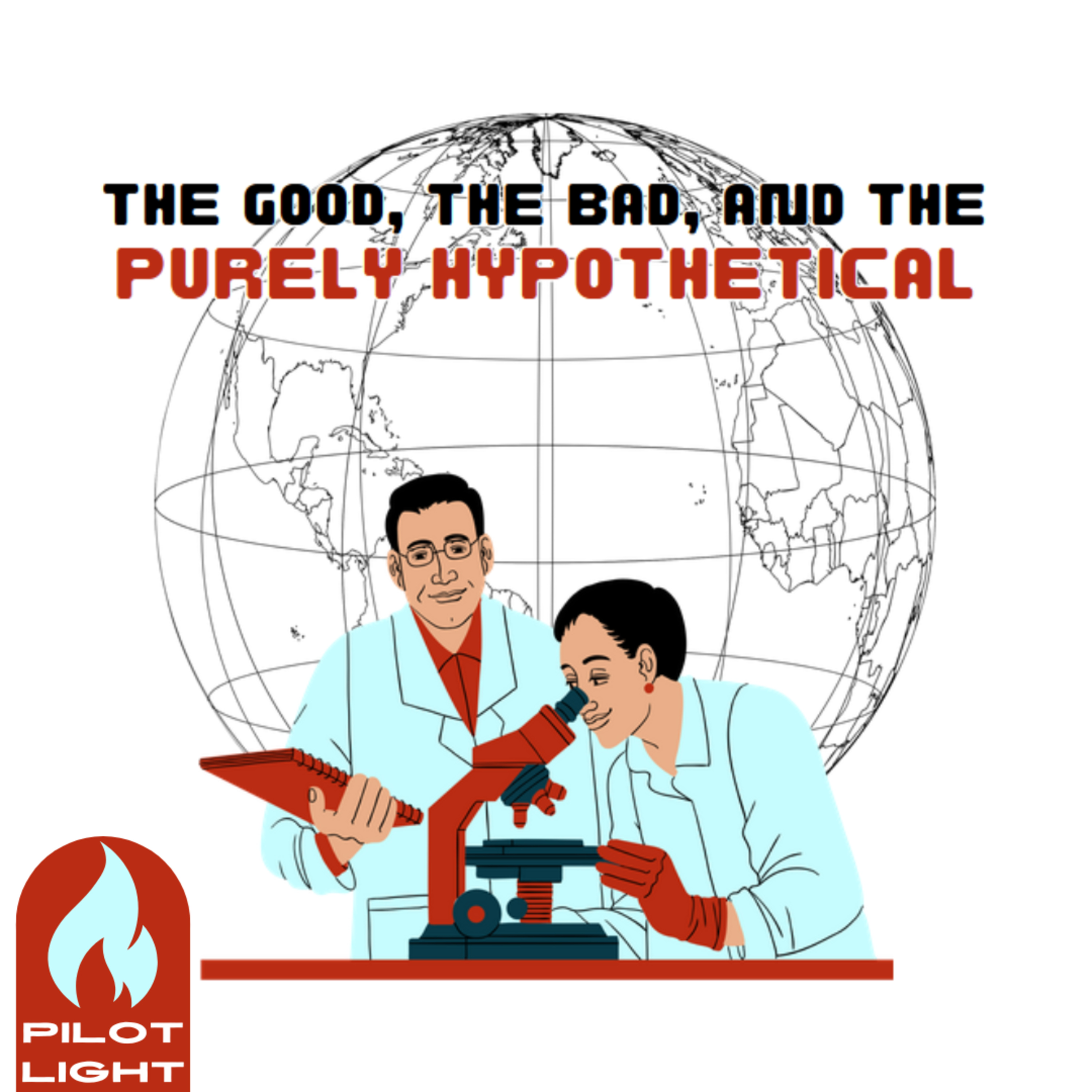 Pilot Light - The Good, The Bad, and the Purely Hypothetical episode artwork