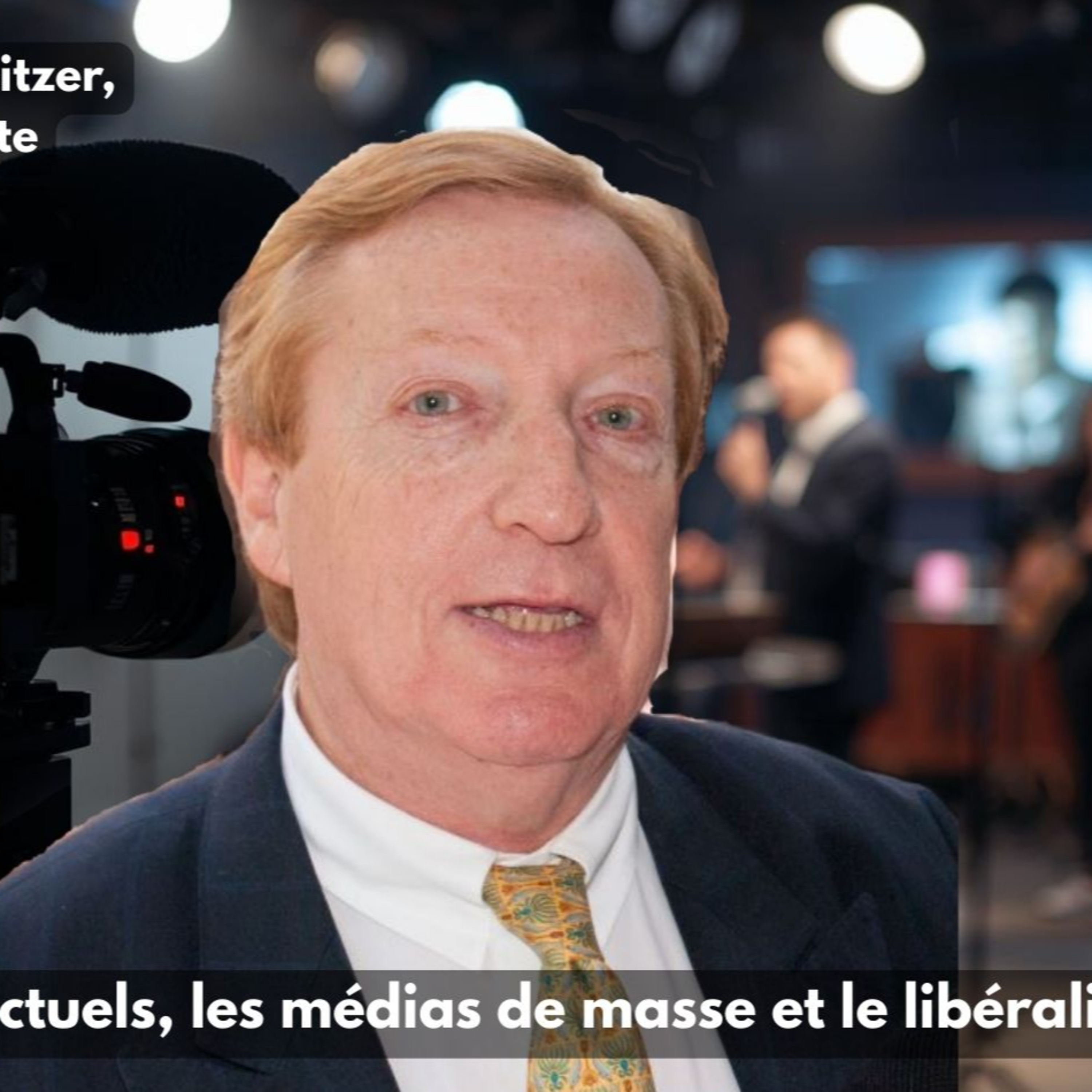 Serge Schweitzer – Les intellectuels, les médias de masse et le libéralisme