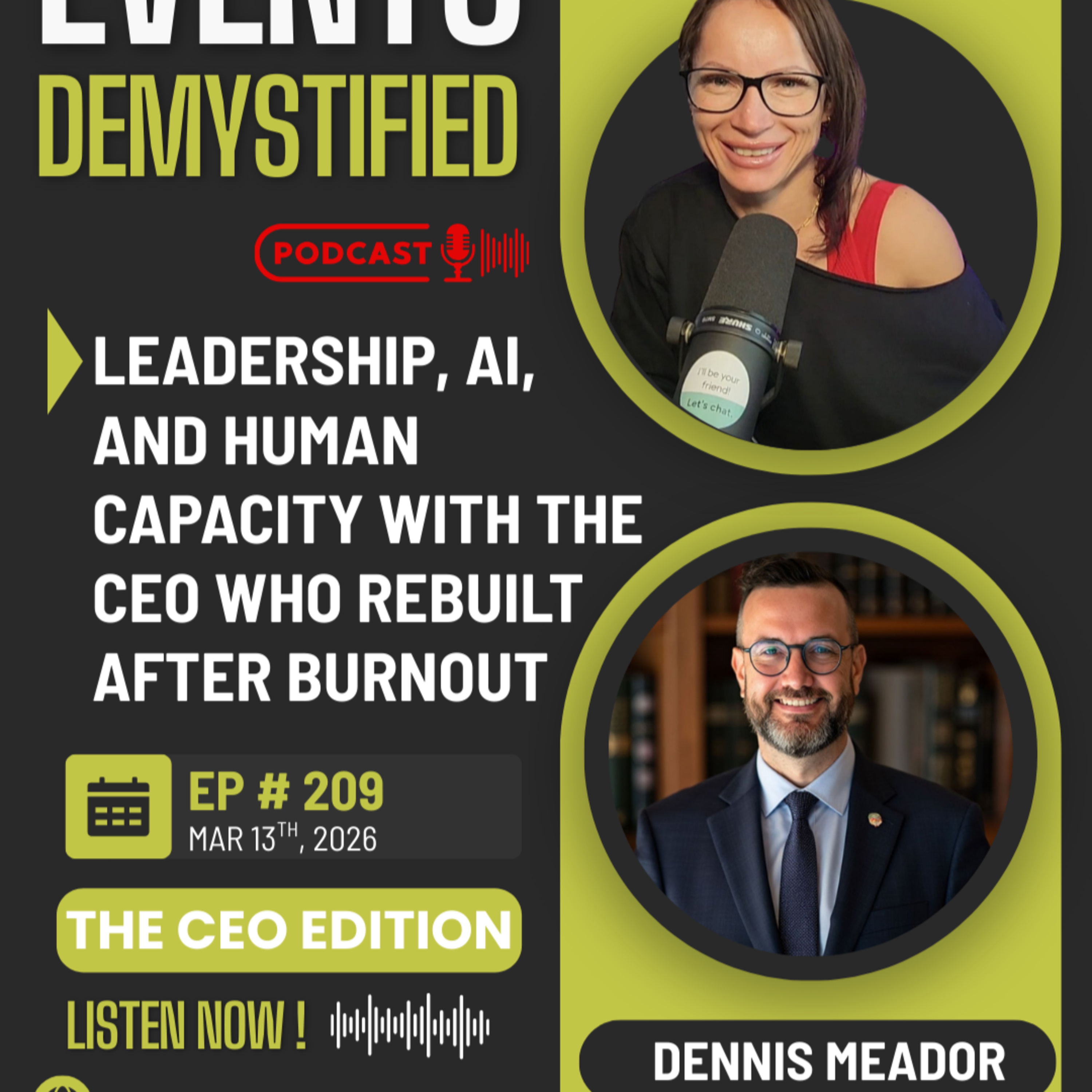 209: Leadership, AI, and Human Capacity with The CEO Who Rebuilt After Burnout ft Dennis Meador