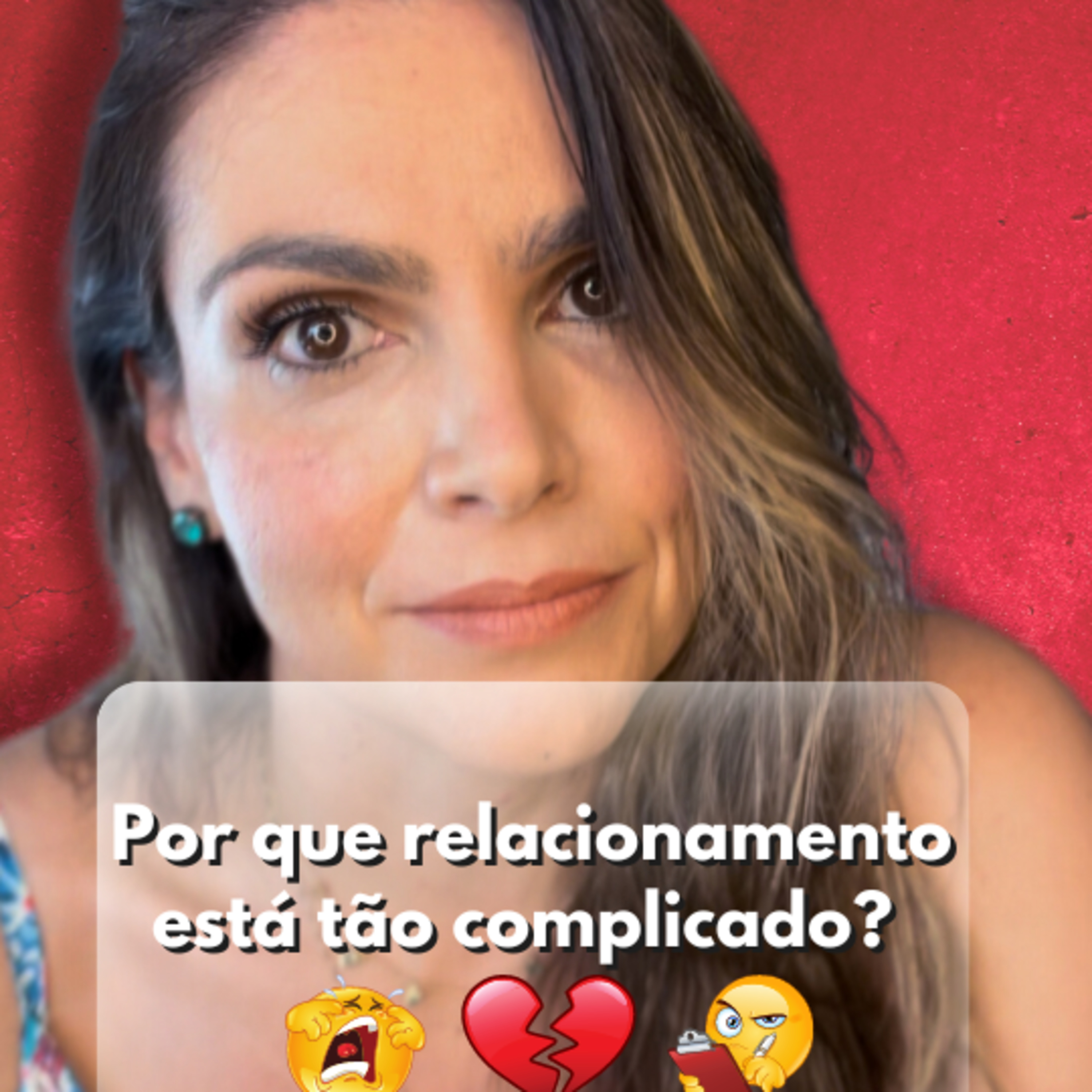 Por que relacionamento anda tão complicado? episode artwork