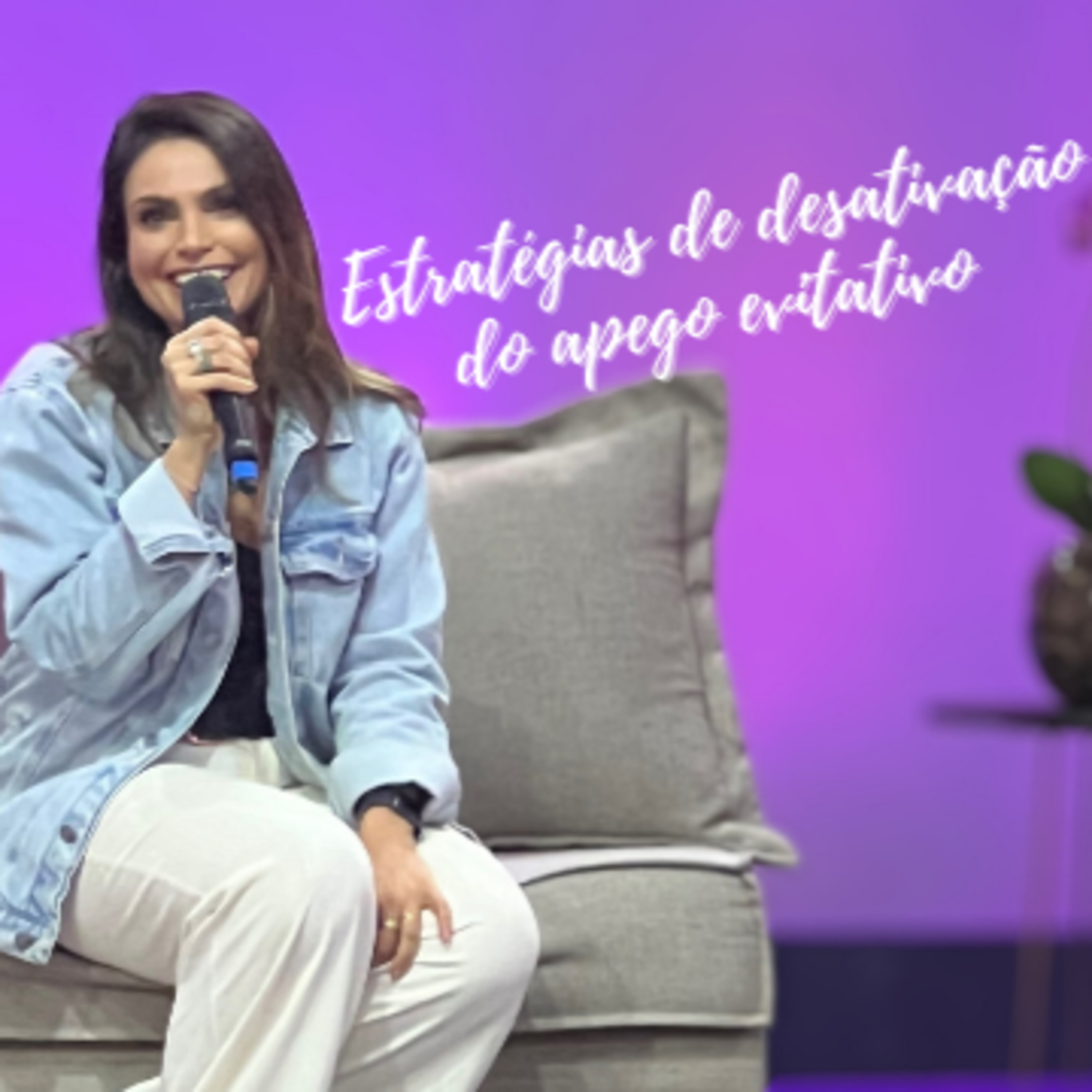 Estratégias de Desativação do Apego Evitativo - Live 09/07/2024 episode artwork