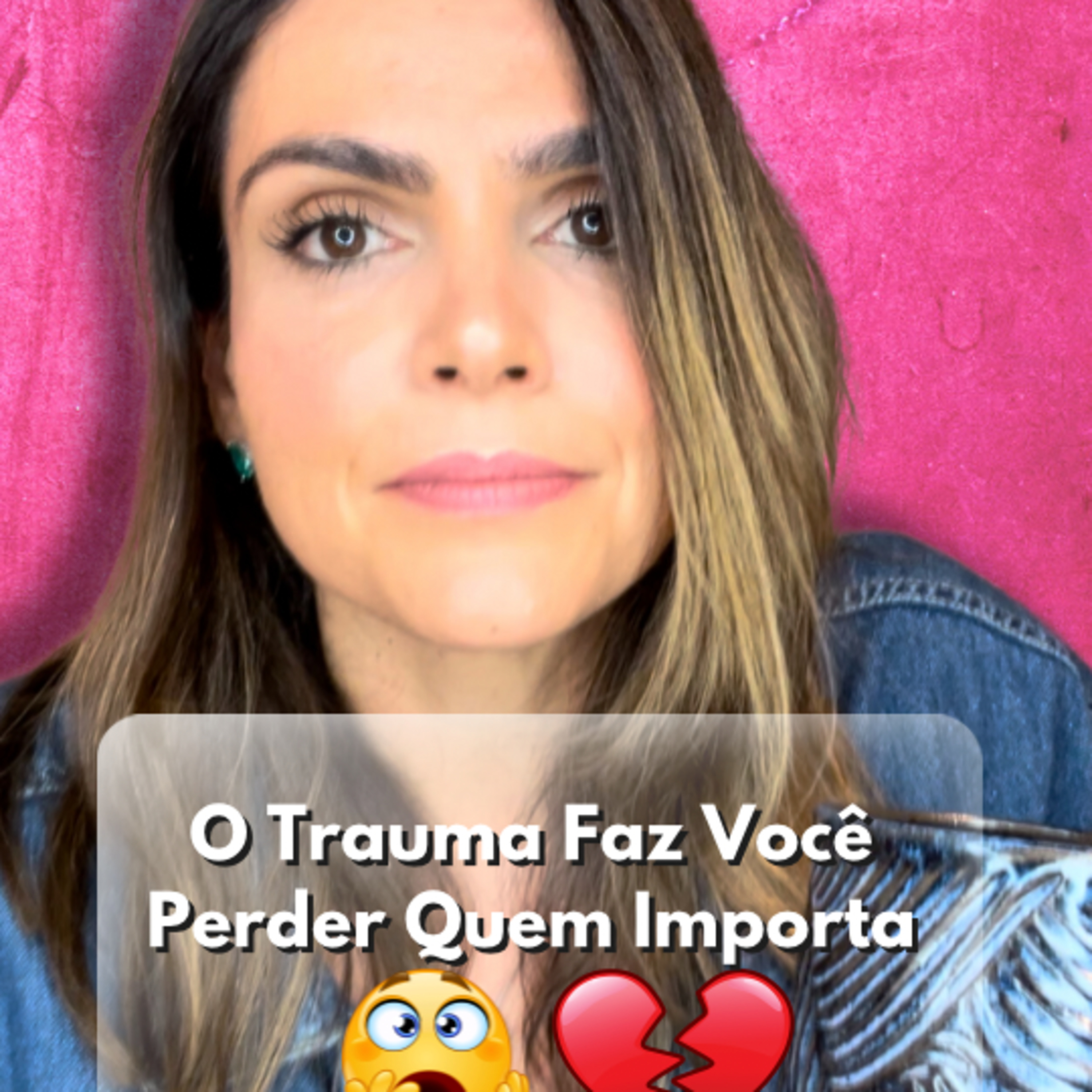 O Trauma Faz Você Perder Quem Importa episode artwork