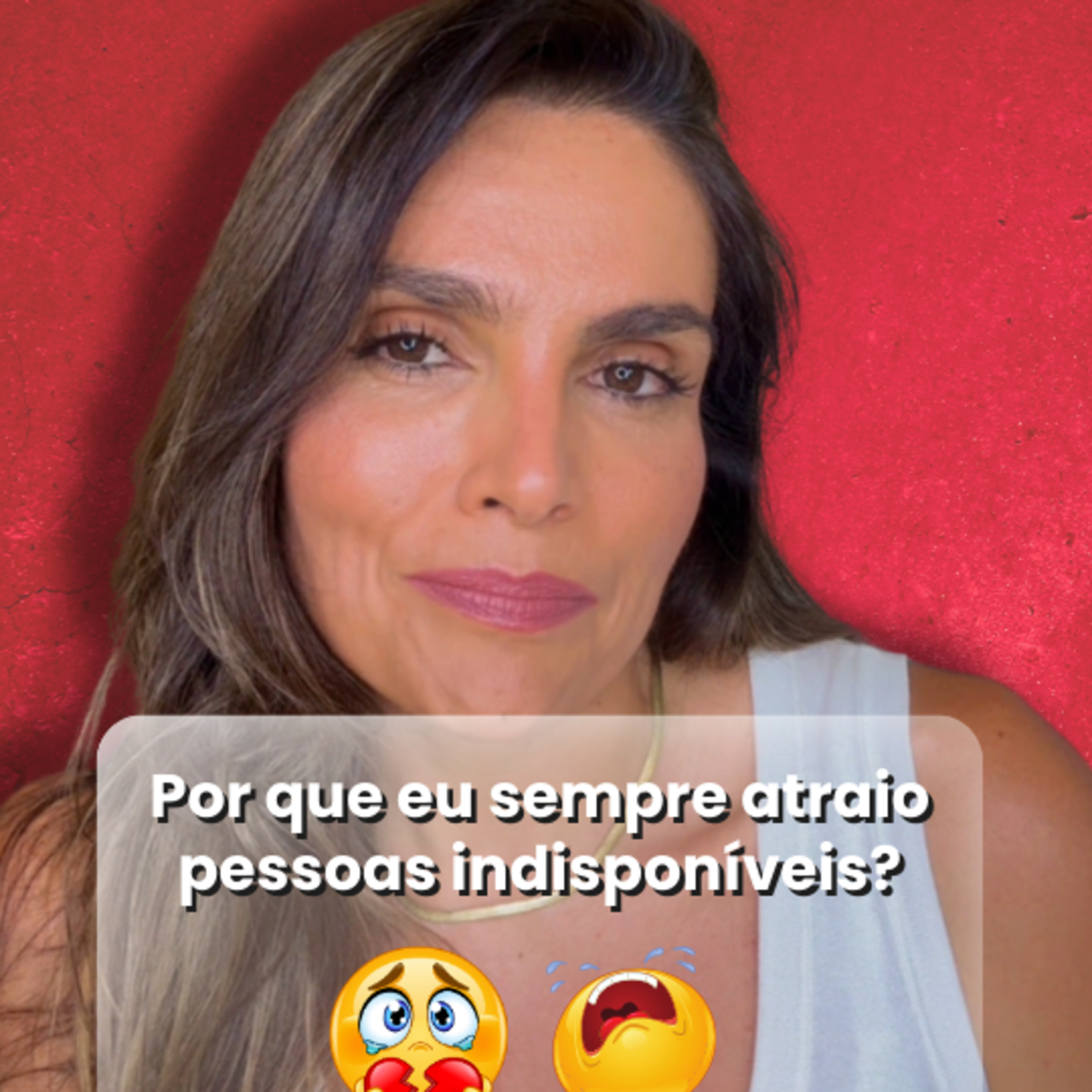 Por que eu sempre atraio pessoas indisponíveis? episode artwork