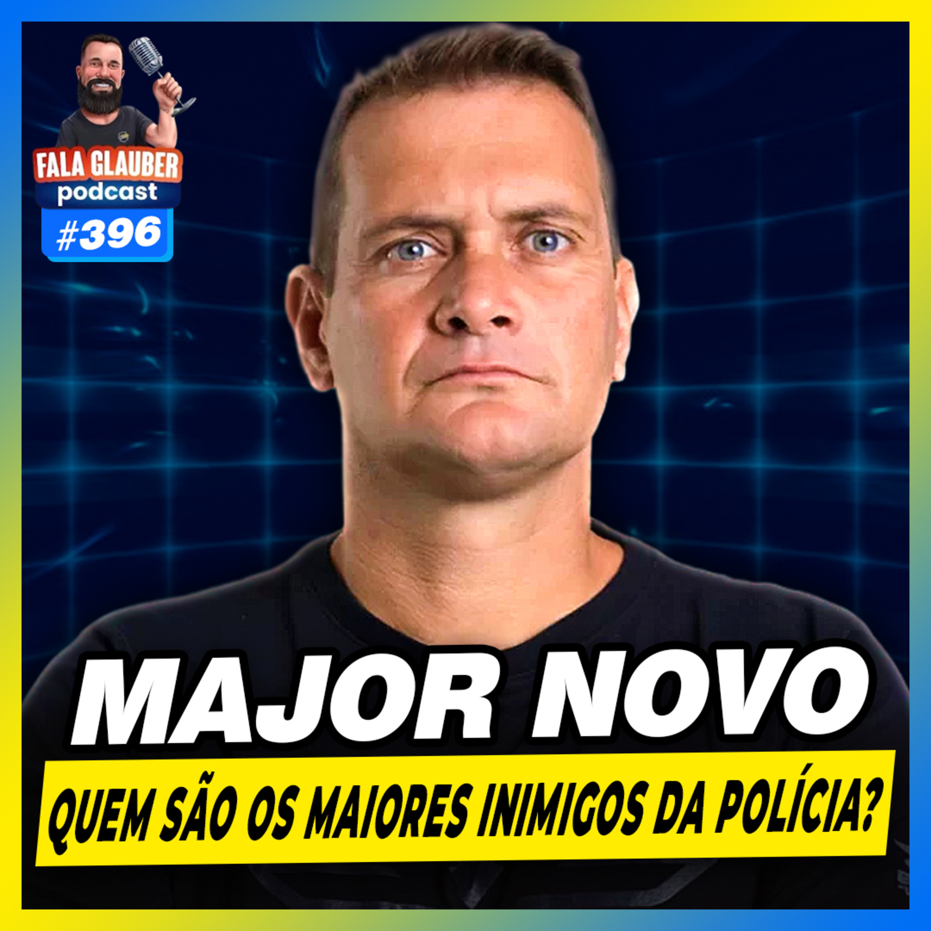 MAJOR NOVO - QUEM SÃO OS MAIORES INIMIGOS DA POLÍCIA? - #396