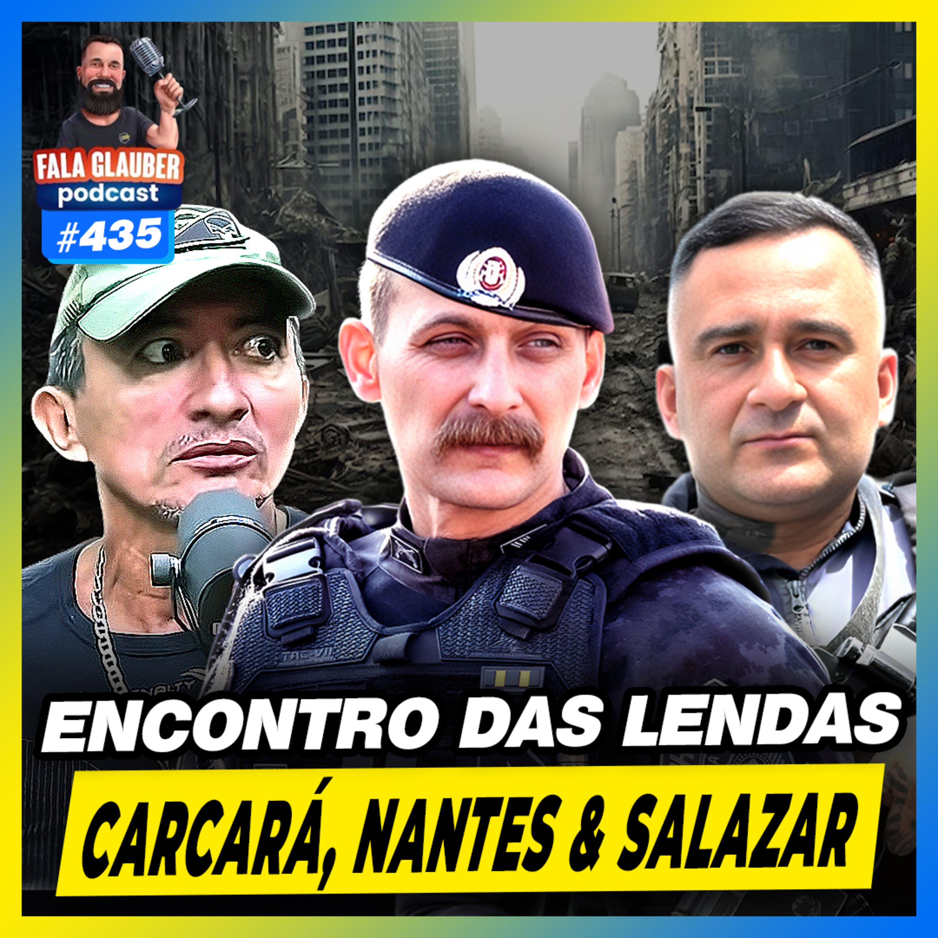 CARCARÁ, NANTES & SALAZAR - O ENCONTRO DAS LENDAS - #435