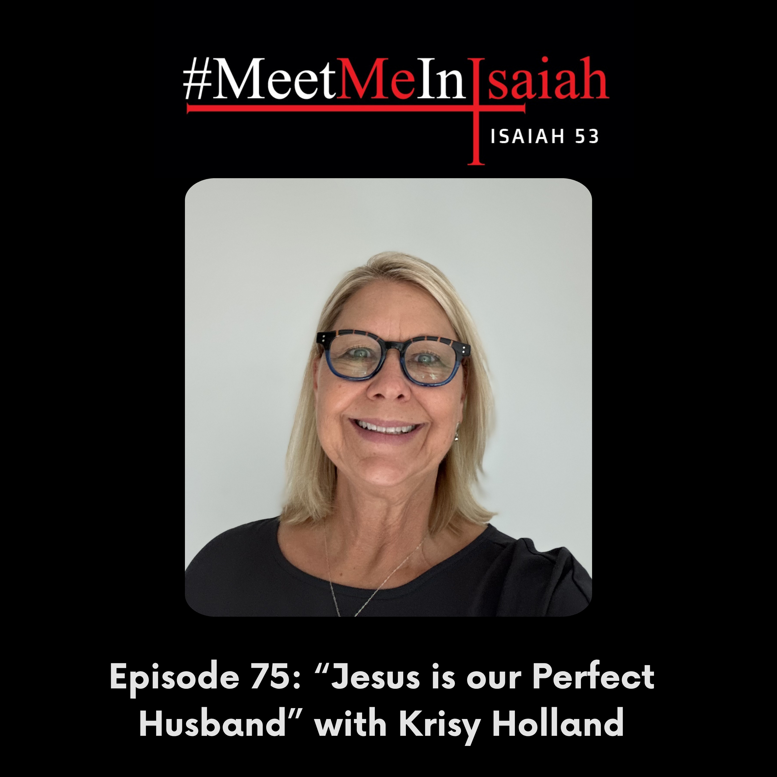 Episode 75: "Jesus is Our Perfect Husband" with Krisy Holland episode artwork