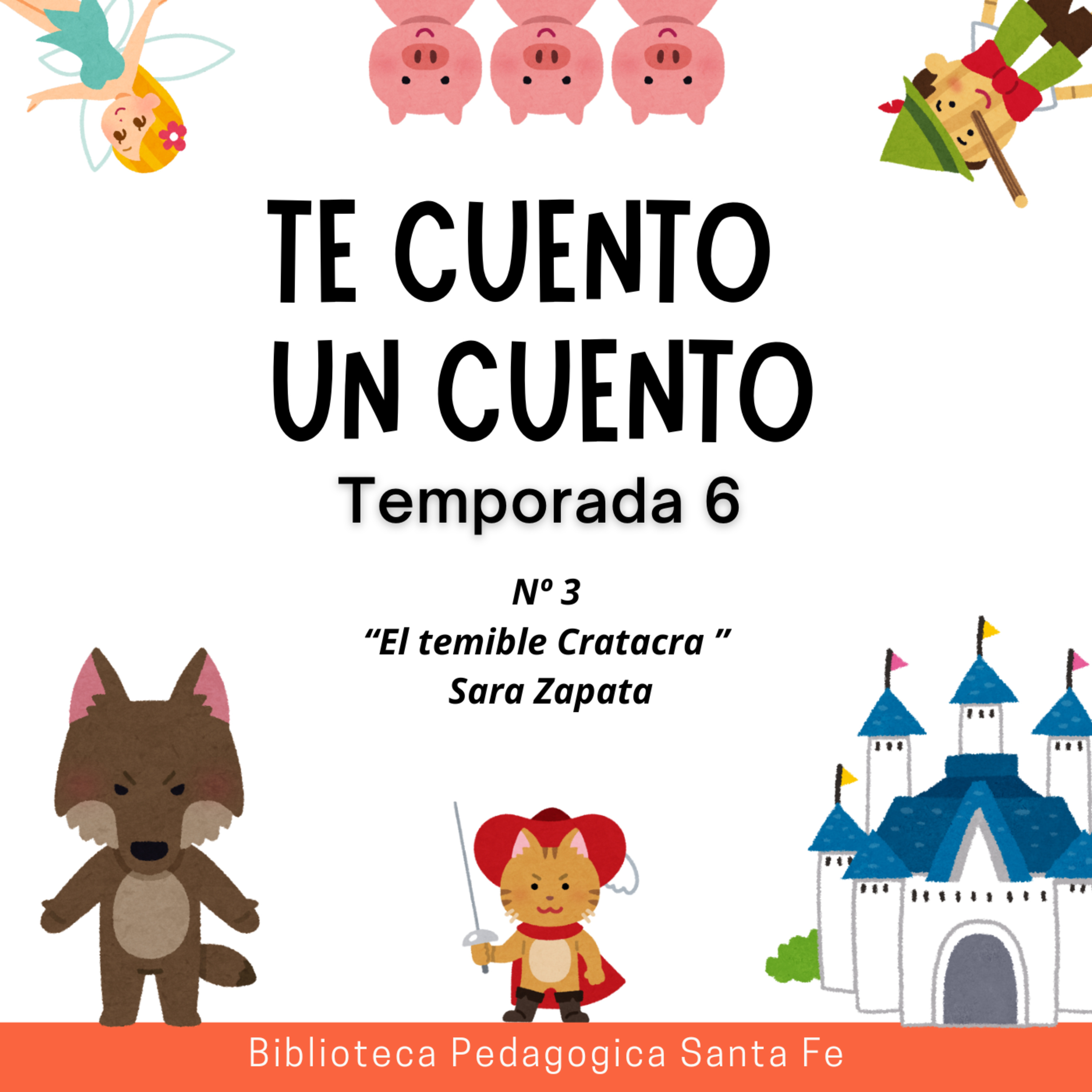 03. TE CUENTO UN CUENTO. Temporada 6: "El temible Cratacra" de Sara Zapata episode artwork