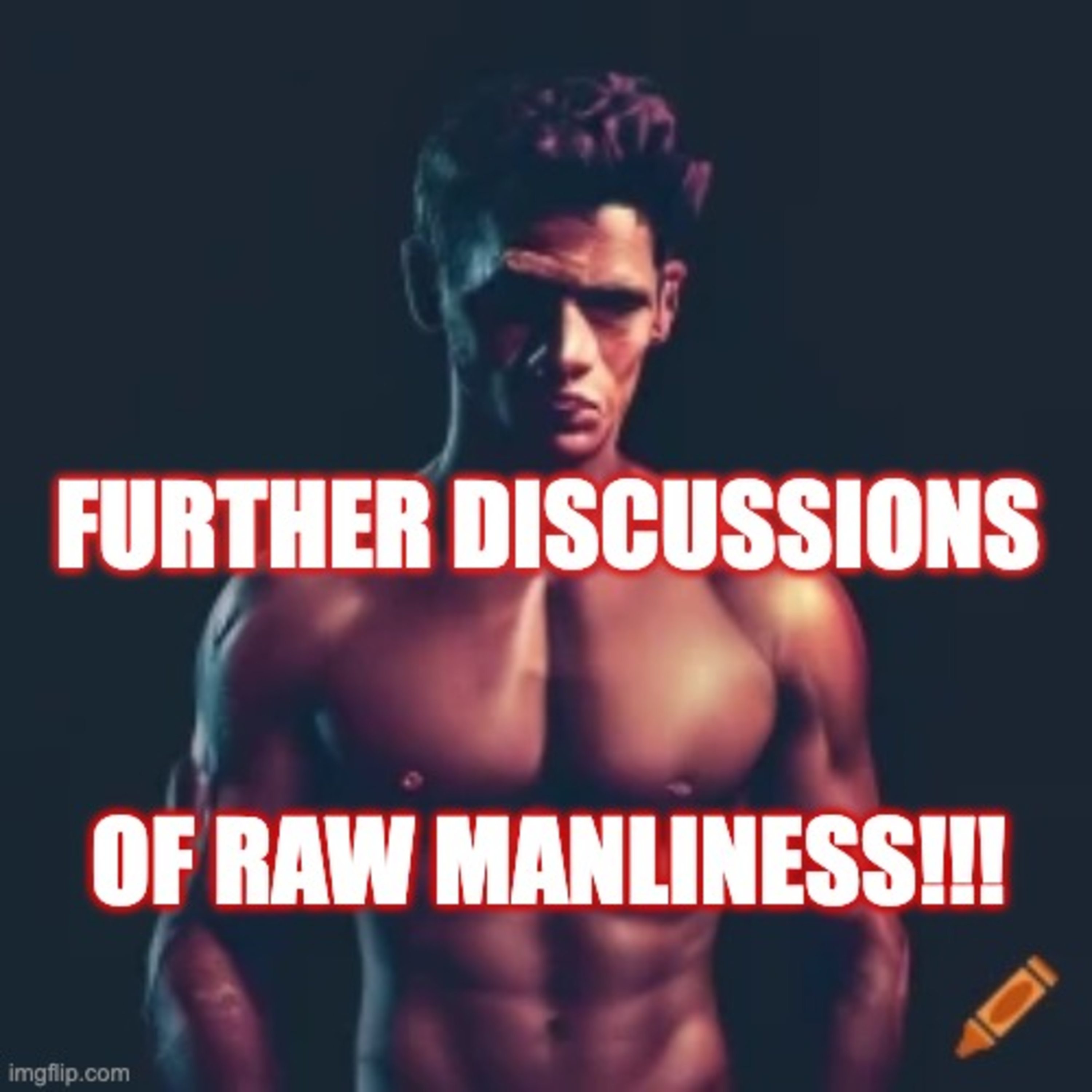 Further Discussions on Masculinity