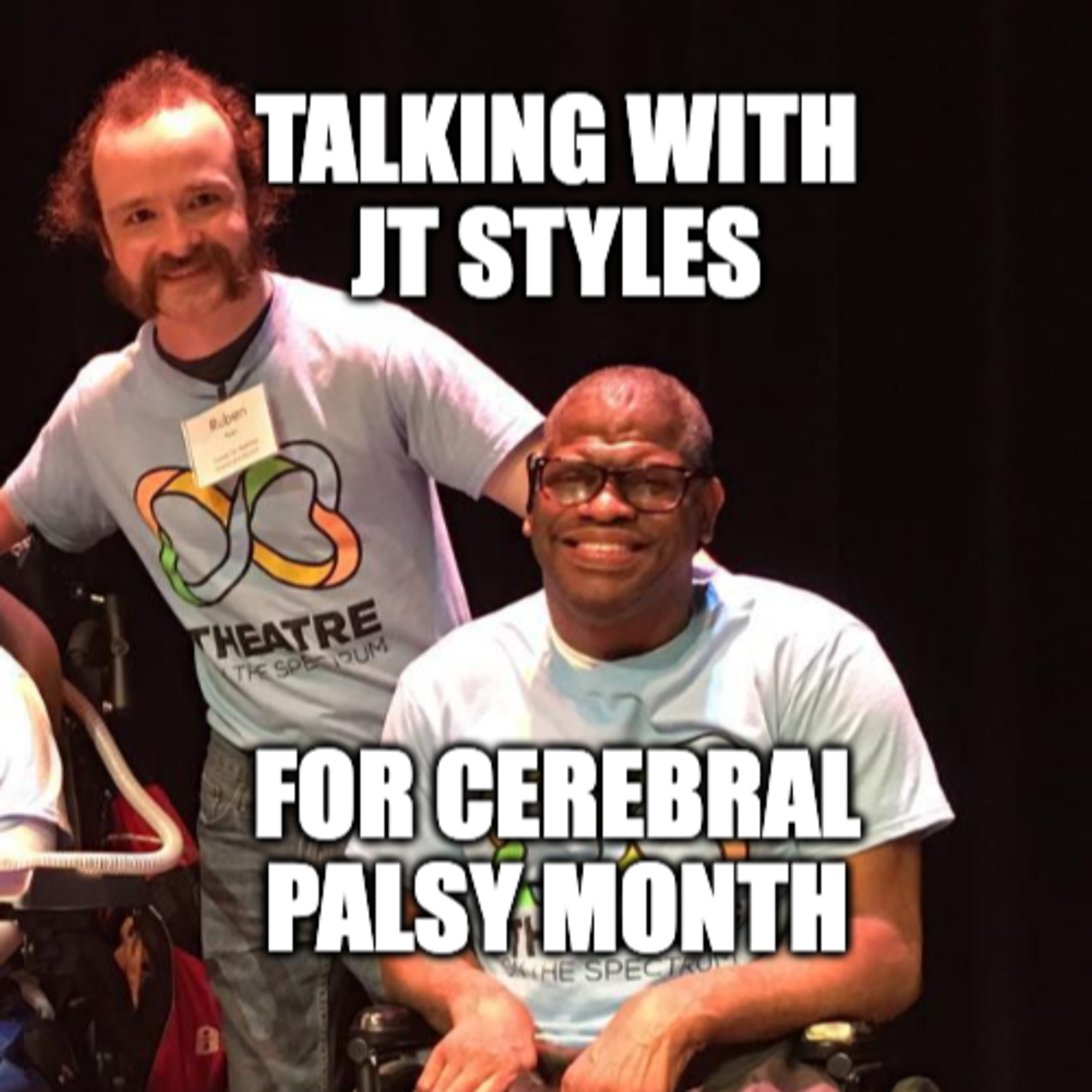 Talking with JT Styles ( @stylesworldproductions4948 ) for Cerebral Palsy Awareness Month. episode artwork