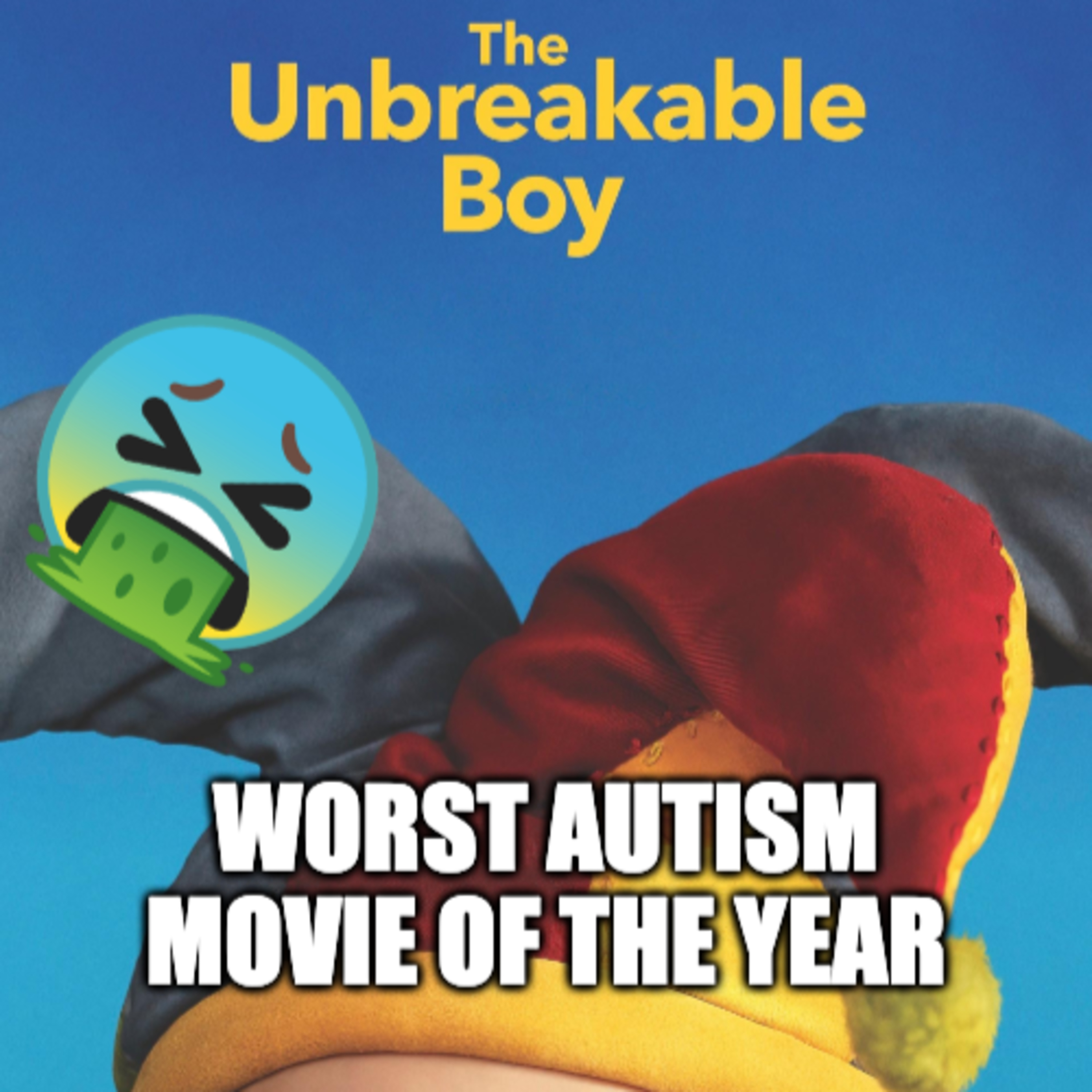 I finally Saw The Unbreakable Boy: Autism Exploitation film about a drunk Dad episode artwork