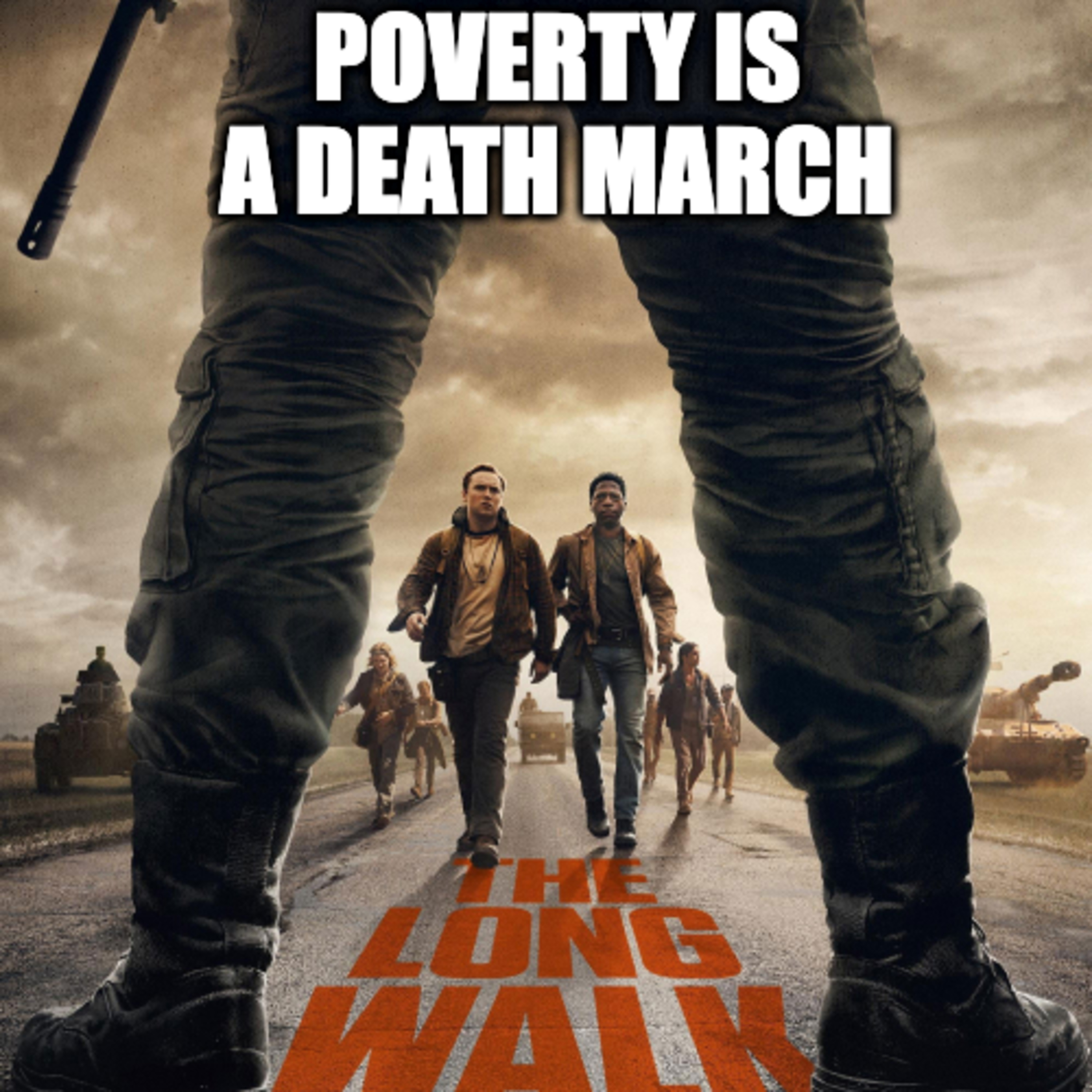 The Long Walk: Poverty Under Capitalism