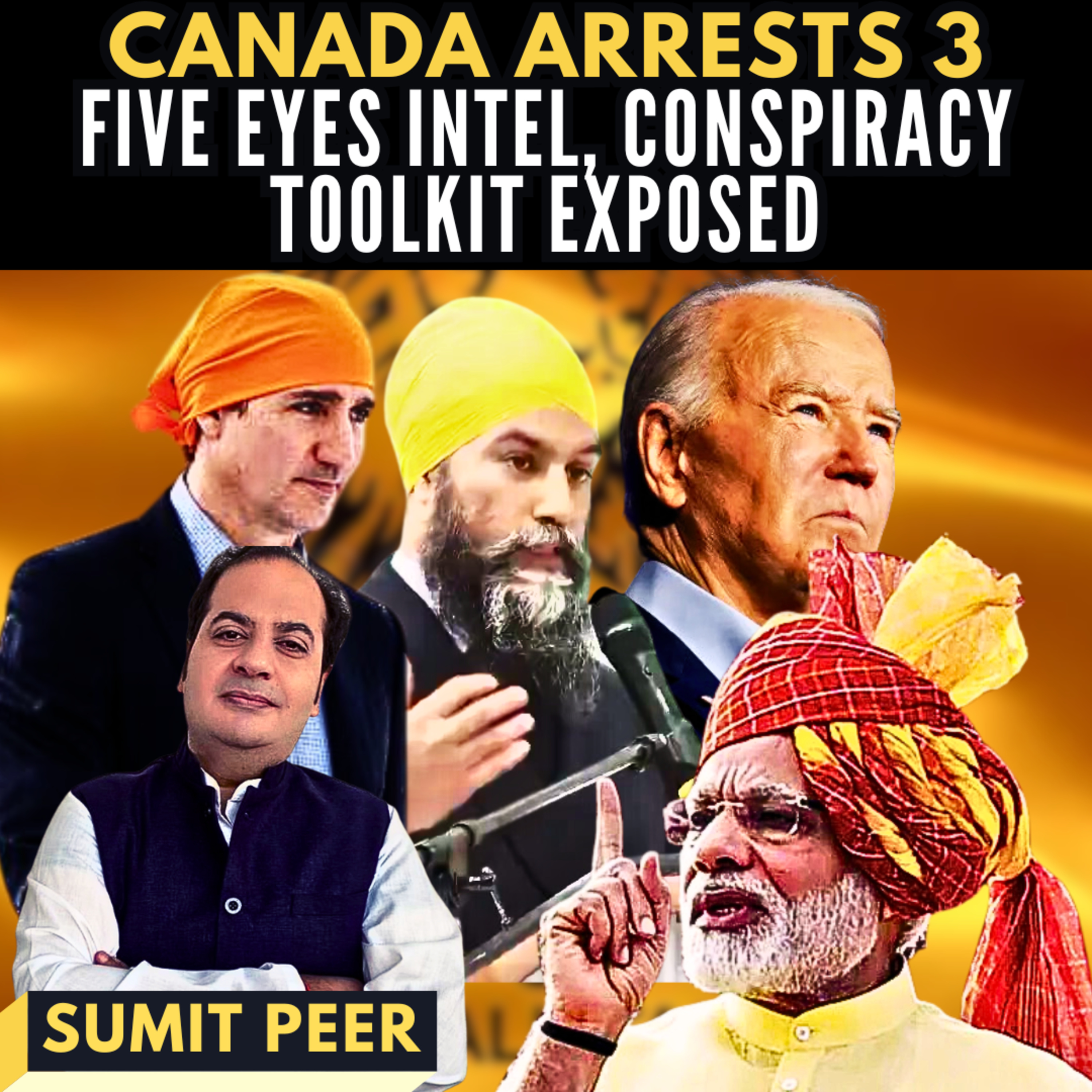 Canada arrests 3 • Five Eyes intel, Conspiracy toolkit exposed • Sumit Peer