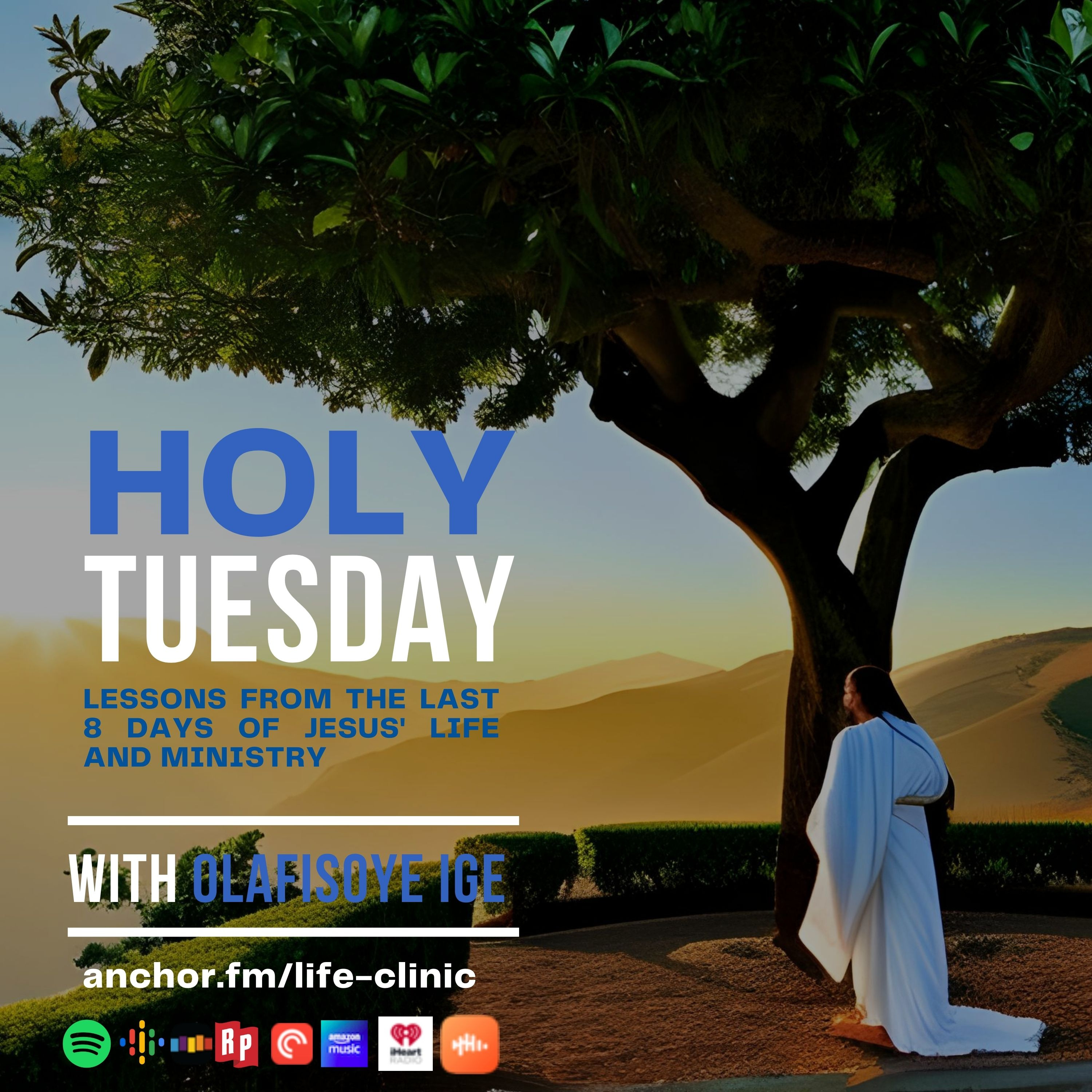 Holy Tuesday- Lessons from the last 8 days of Jesus Life and Ministry episode artwork