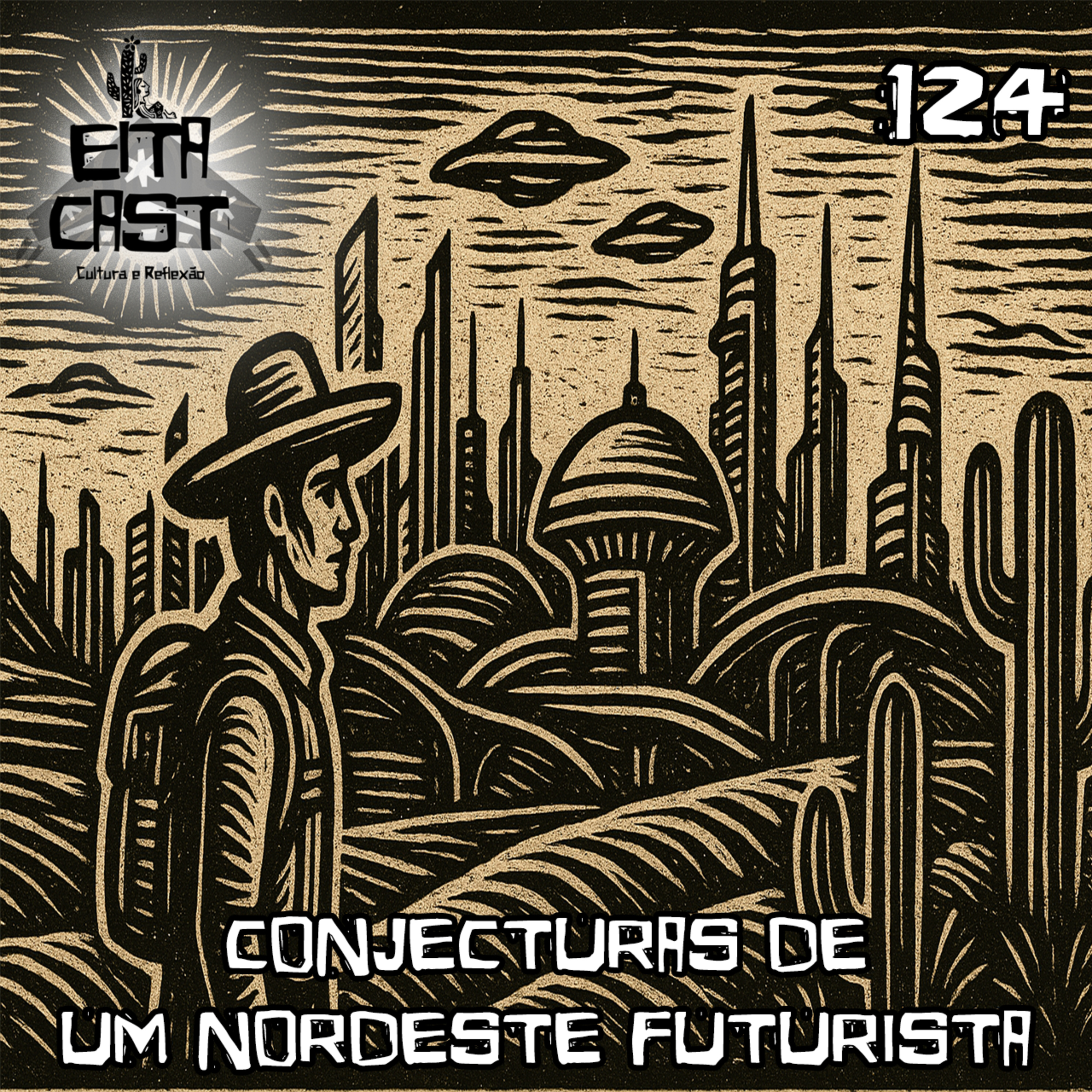 Eitacast #124 - Conjecturas de um Nordeste Futurista episode artwork