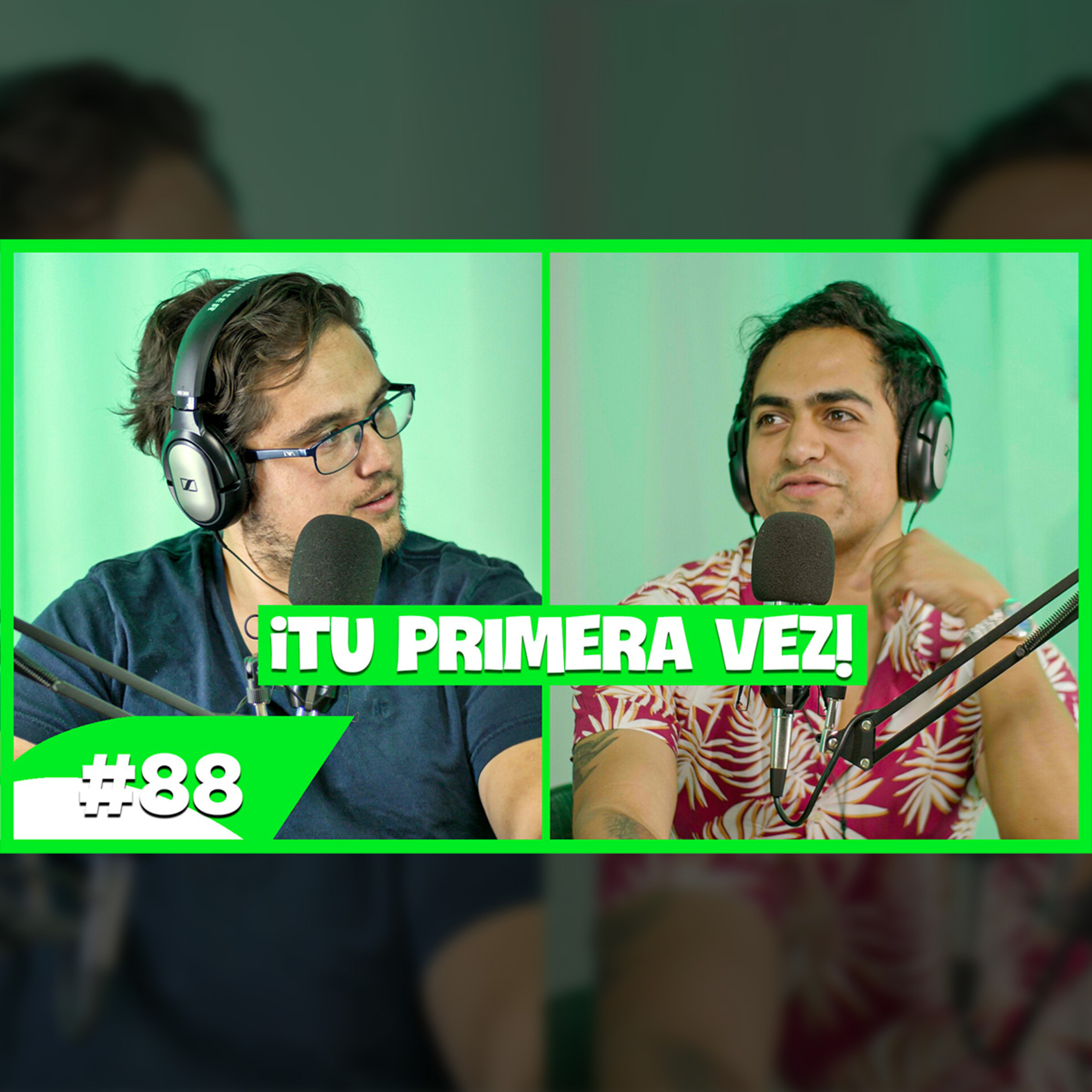 EP 88 - ¡TU PRIMERA VEZ!  episode artwork