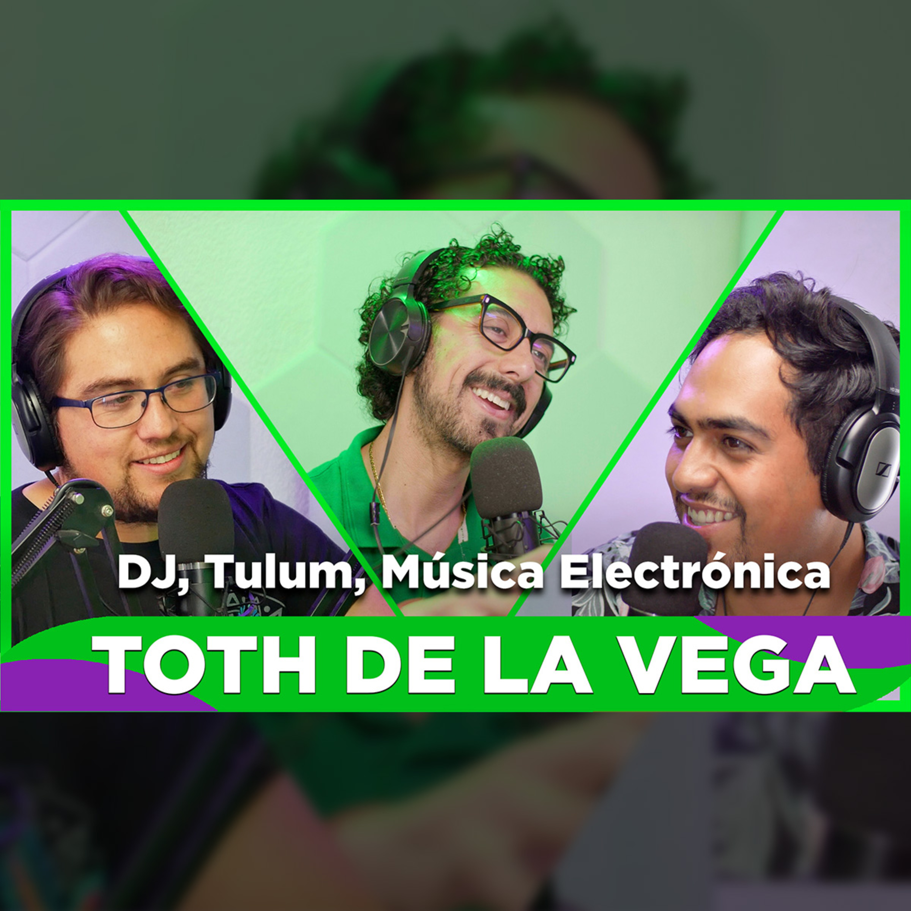 EP ESPECIAL - TOTH DE LA VEGA / DJ, Música Electrónica, Tulum, Productor, Emprendedor episode artwork