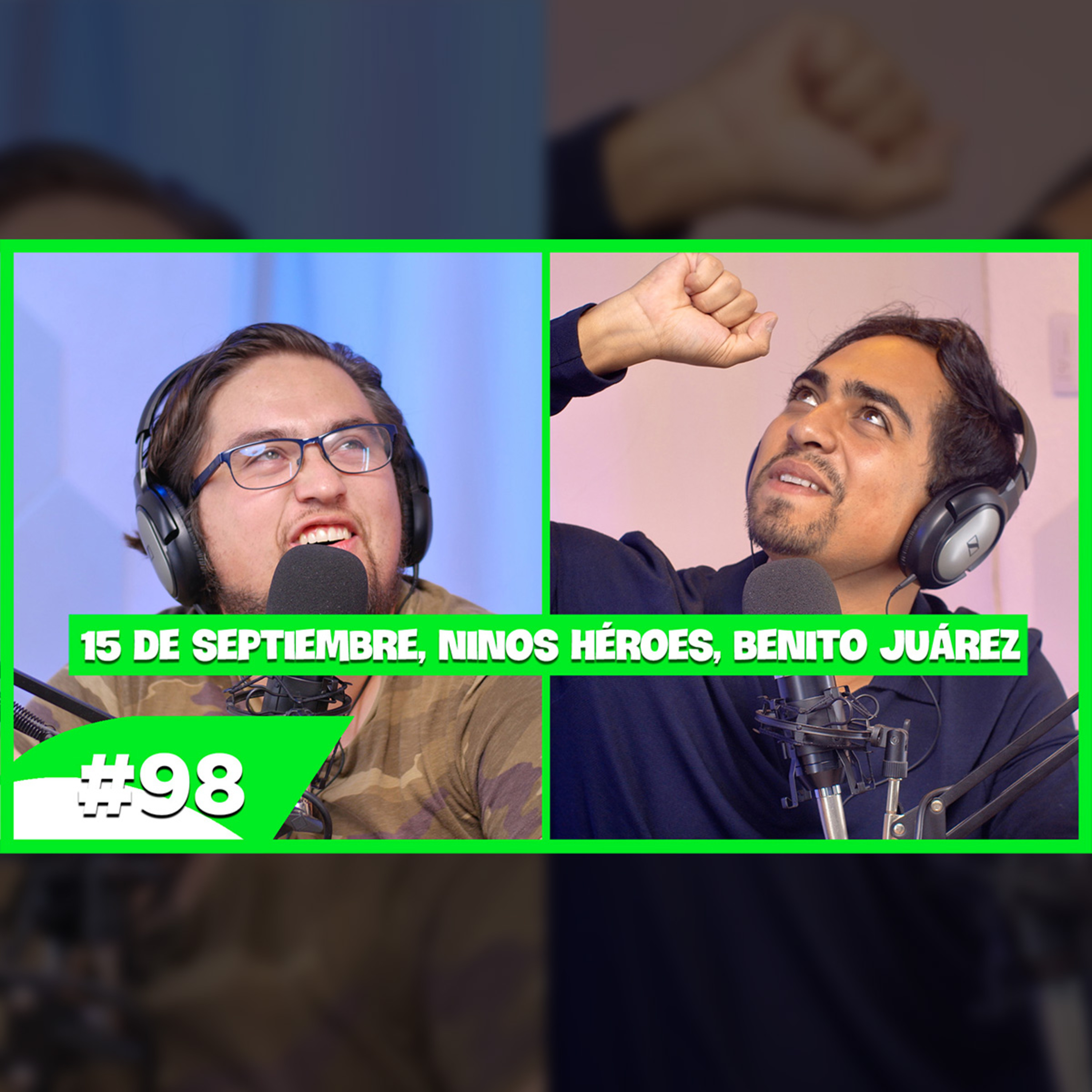 EP 98 - 15 de Septiembre, Niños Héroes, Benito Juárez episode artwork