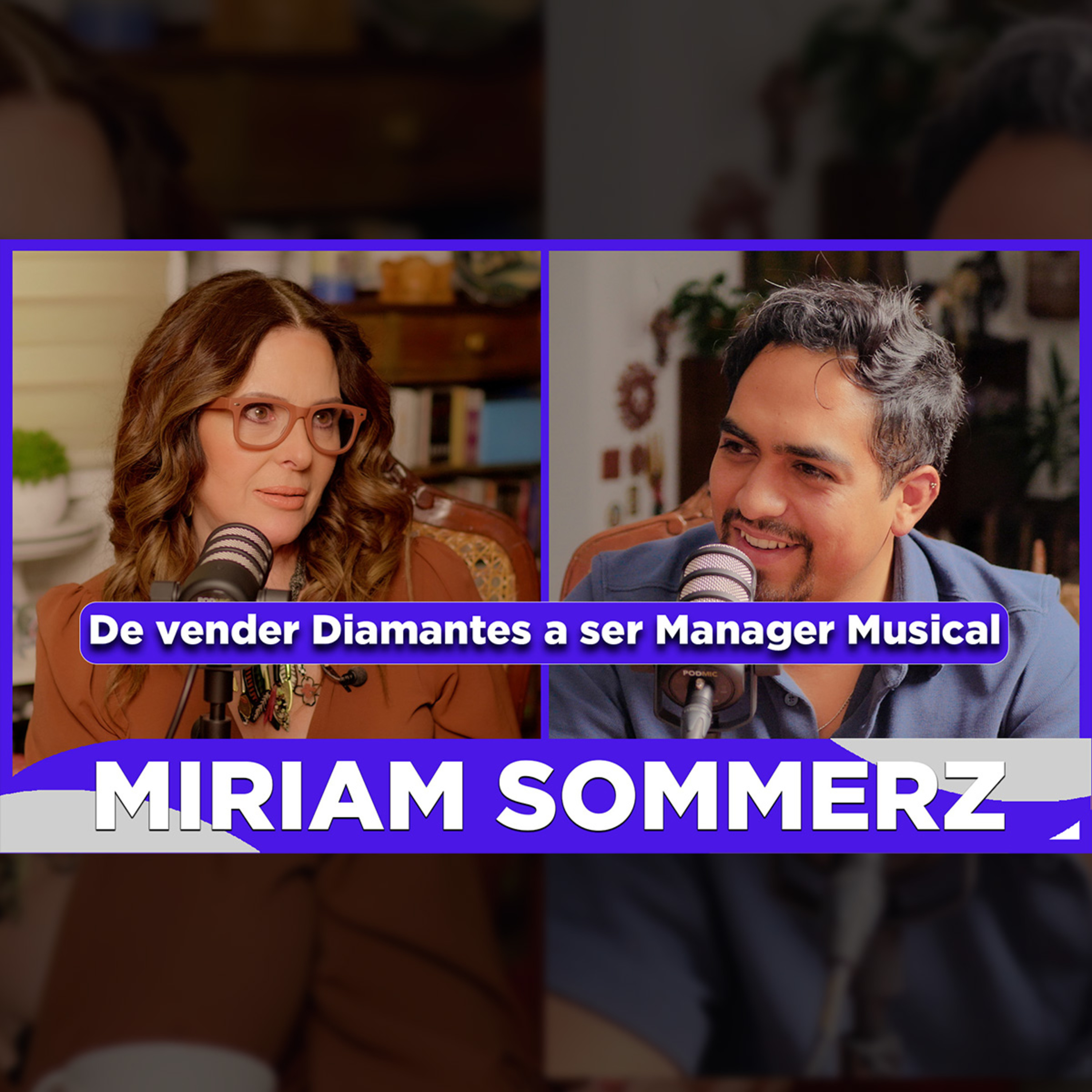EP ESPECIAL - MIRAM SOMMERZ / Diamantes, Industria Musical, Marketing, Manager episode artwork