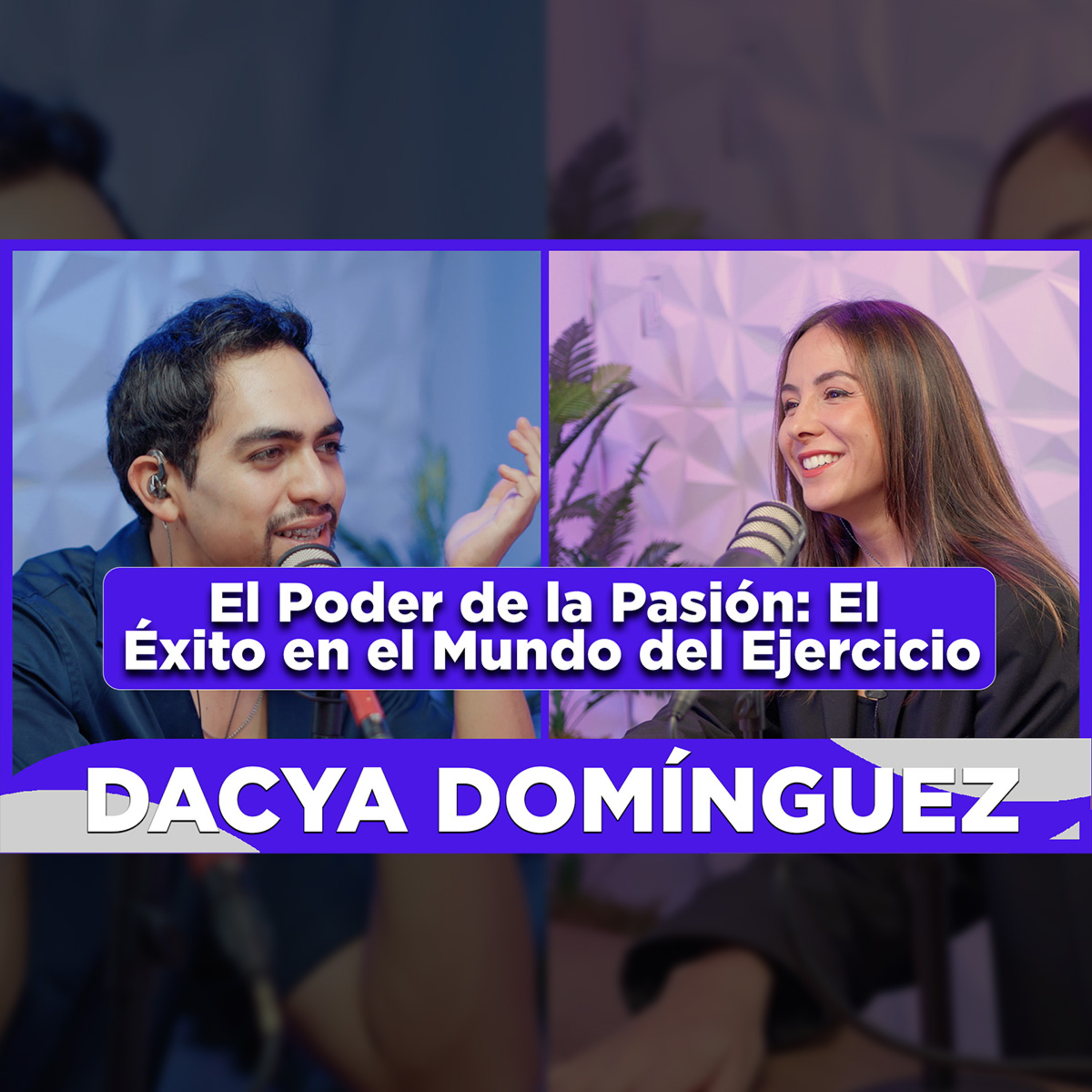 EP ESPECIAL - DACYA DOMÍNGUEZ / Empresaria, Fitness, Actriz, Conductora, Zentro Studio episode artwork