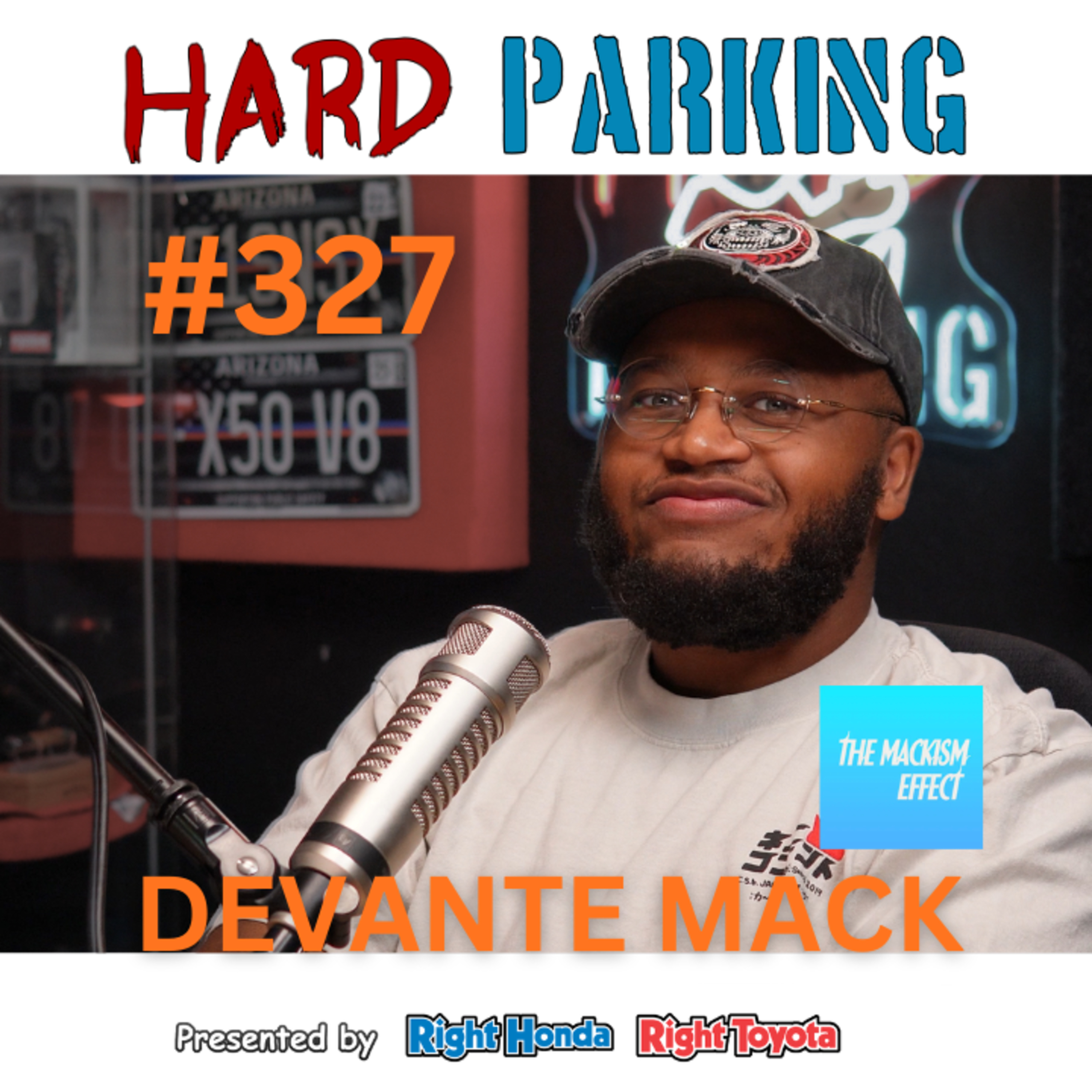 DeVante Mack: Podcasting, Culture & Why We Might Get Canceled | Hard Parking EP 327
