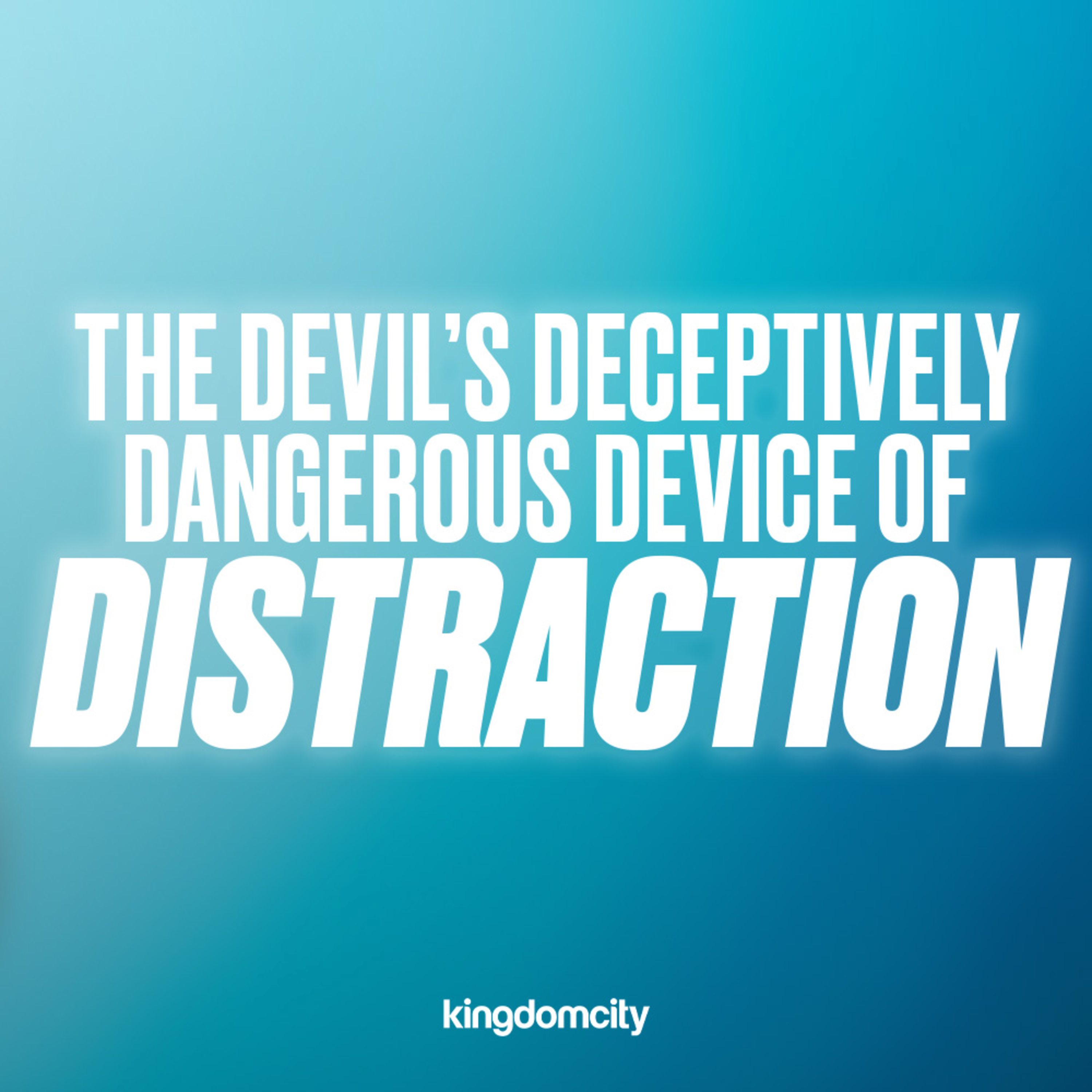 The Devil's Deceptively Dangerous Device of Distraction - Mark Varughese - 02 November 2025