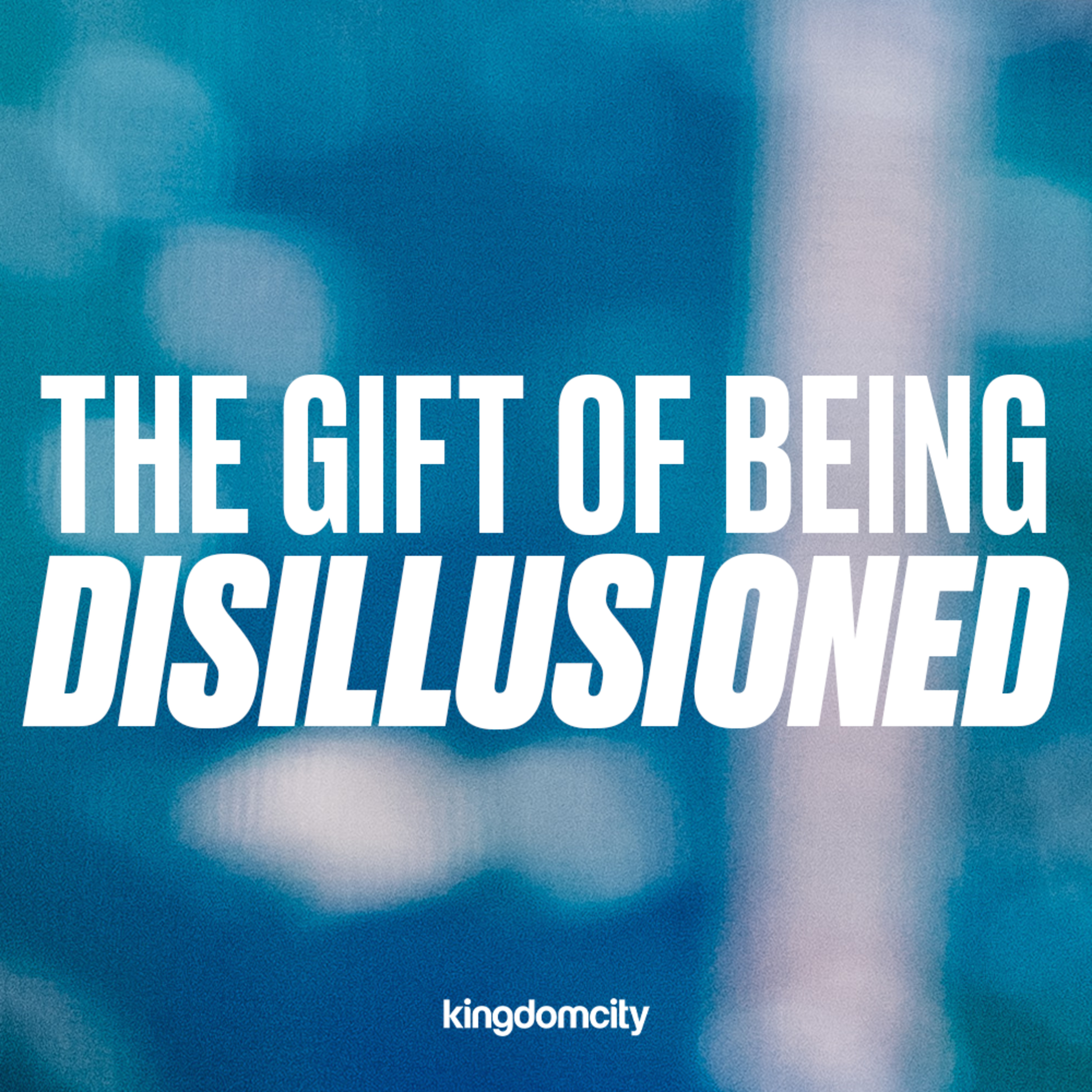 The Gift of Being Disillusioned - David Storer - 23 November 2025