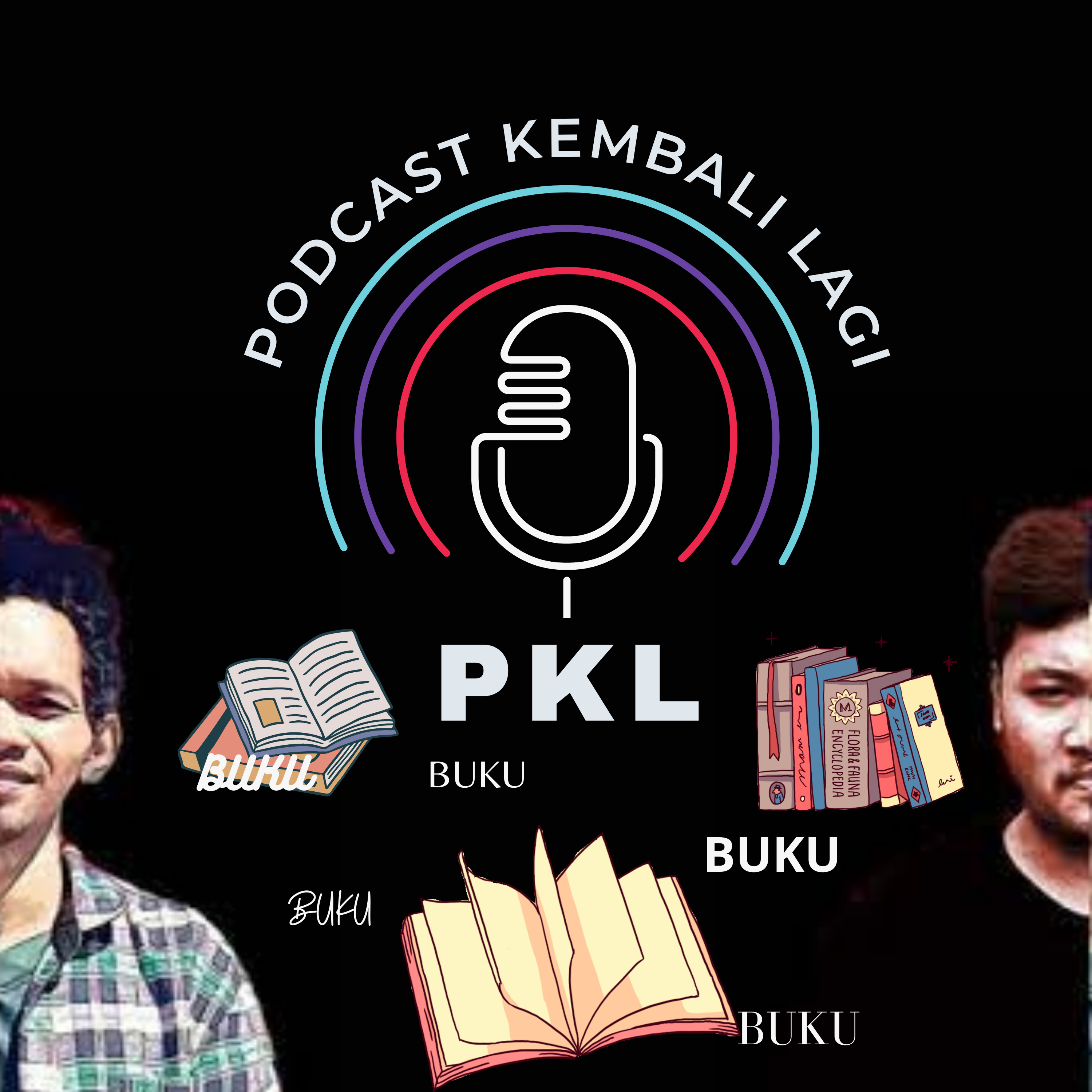 PKL - Podcast Kembali Lagi