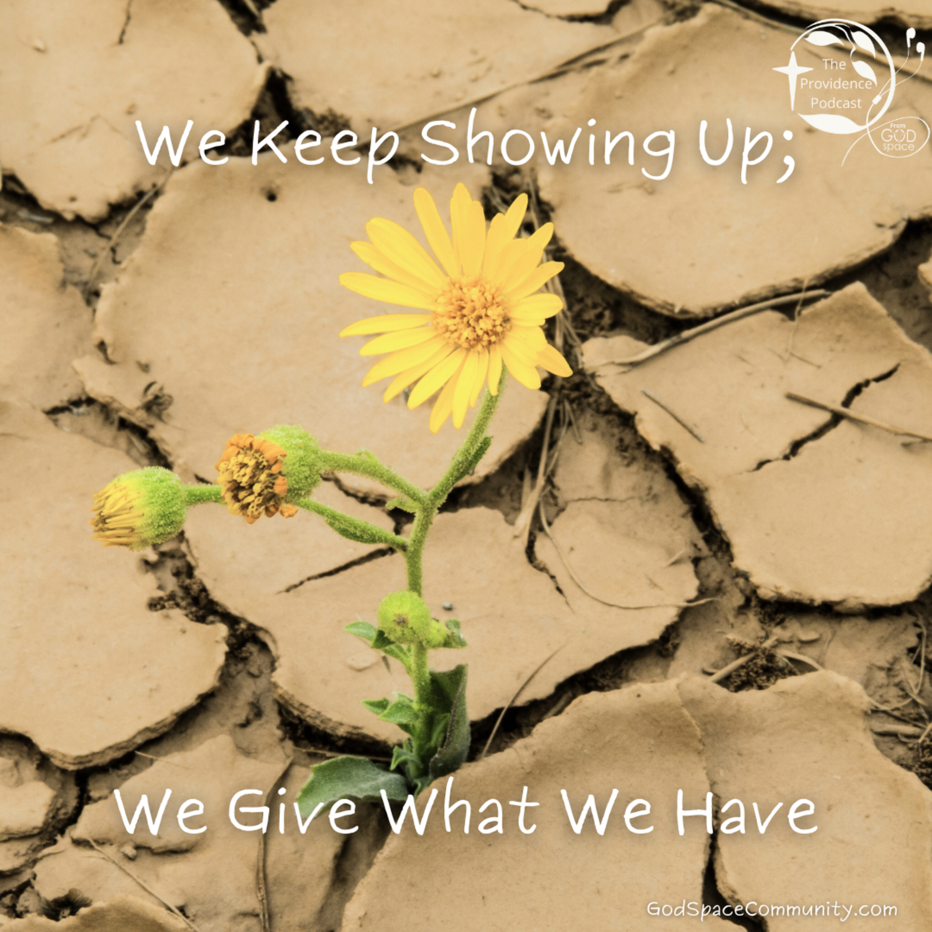 We Keep Showing Up; We Give What We Have episode artwork