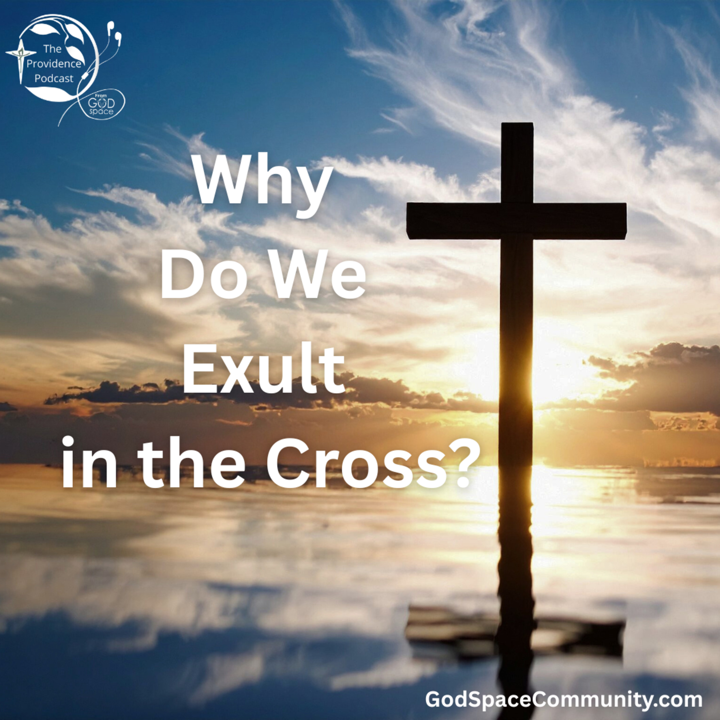 Why Do We Exult in the Cross? 