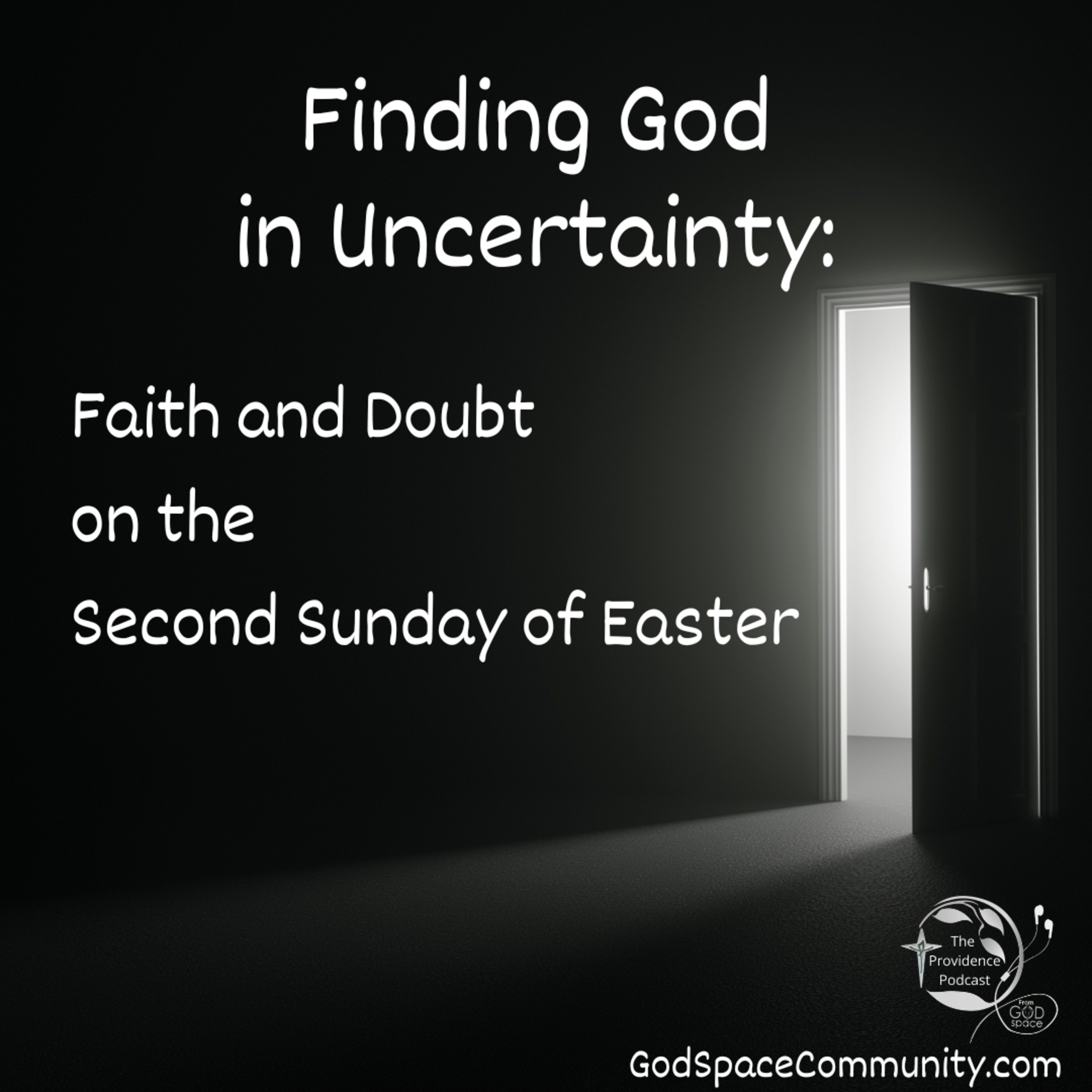 Finding God in Uncertainty: Faith and Doubt on the Second Sunday of Easter episode artwork