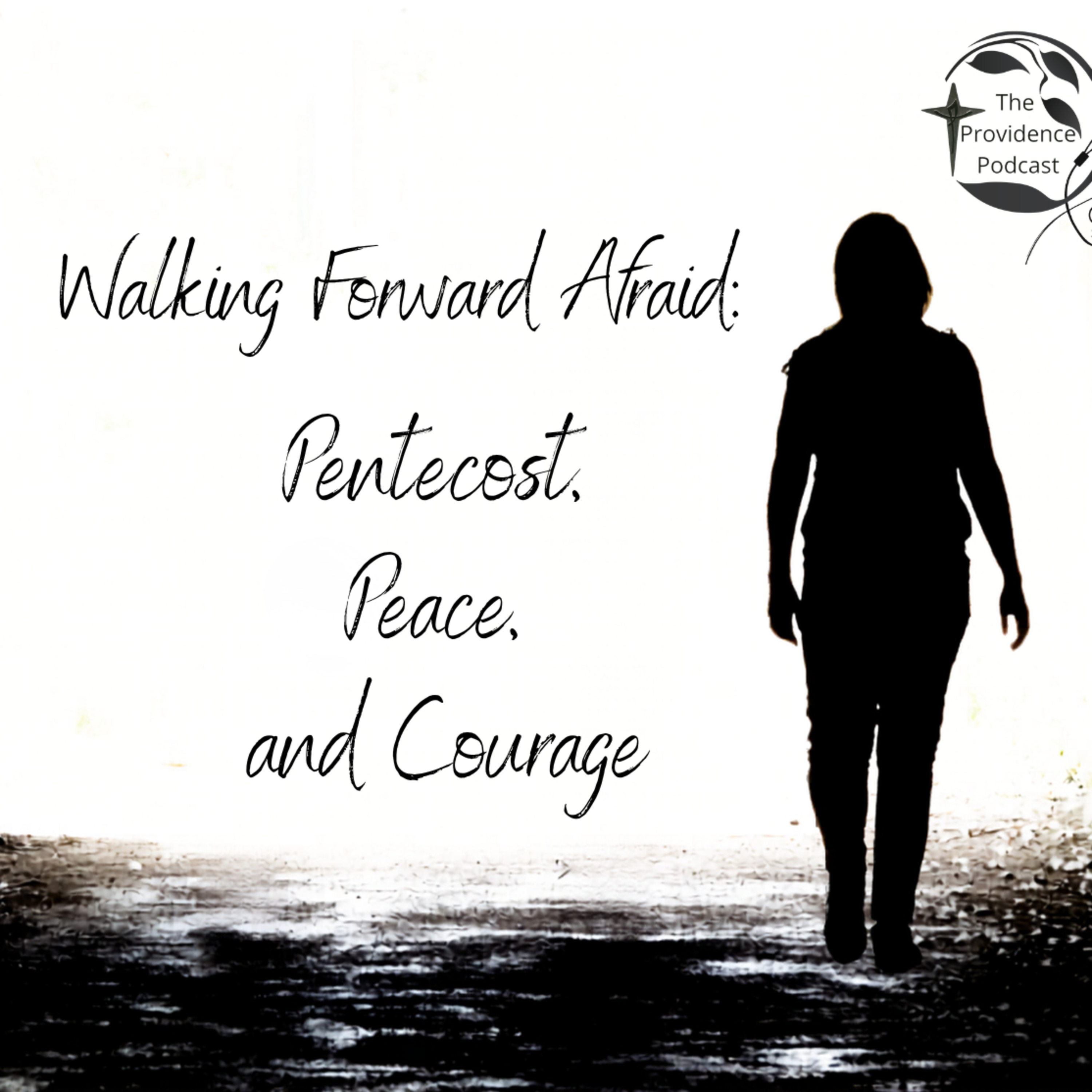 Walking Forward Afraid -- Pentecost, Peace, & Courage episode artwork
