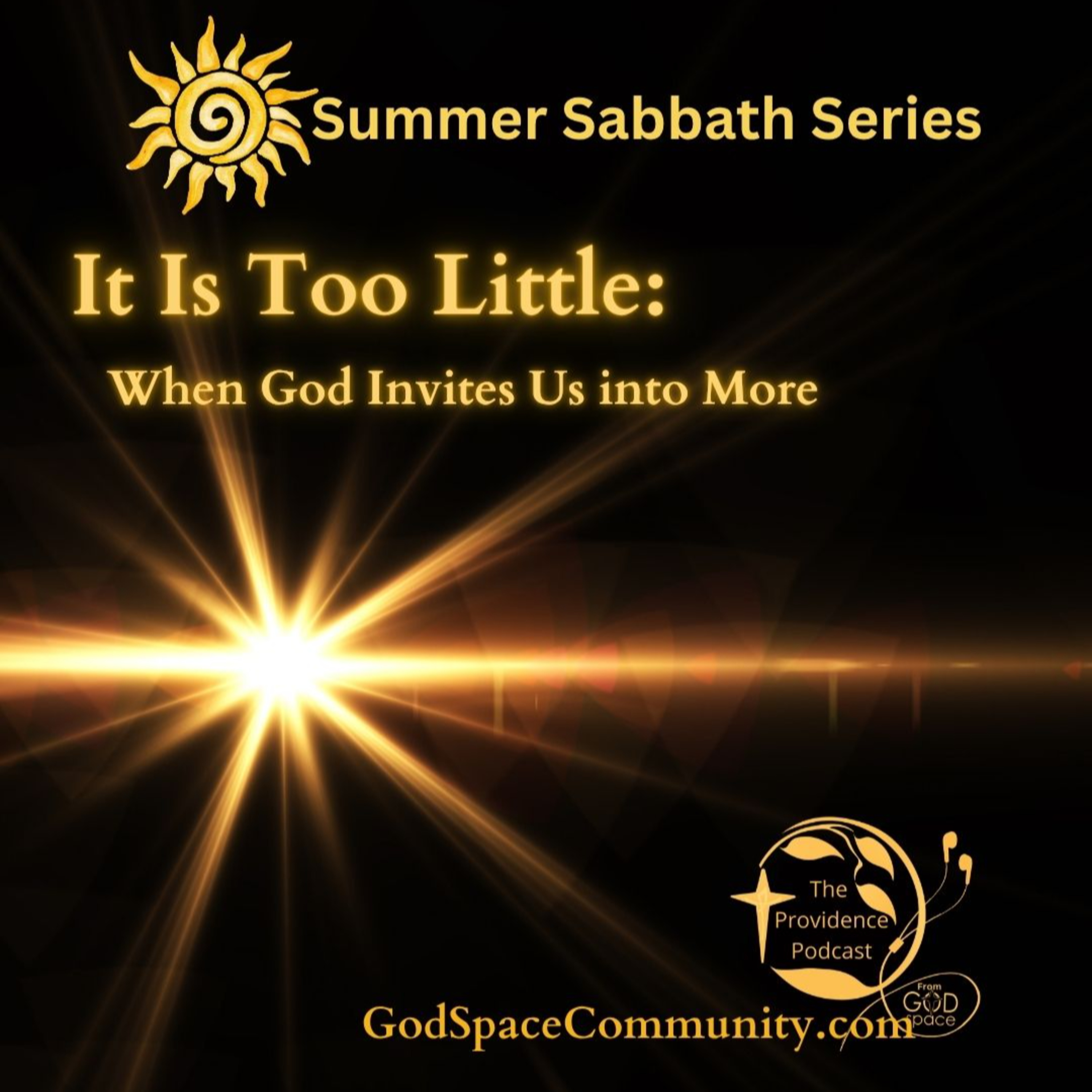 It Is Too Little: When God Invites Us Into More -- Summer Sabbath Series episode artwork