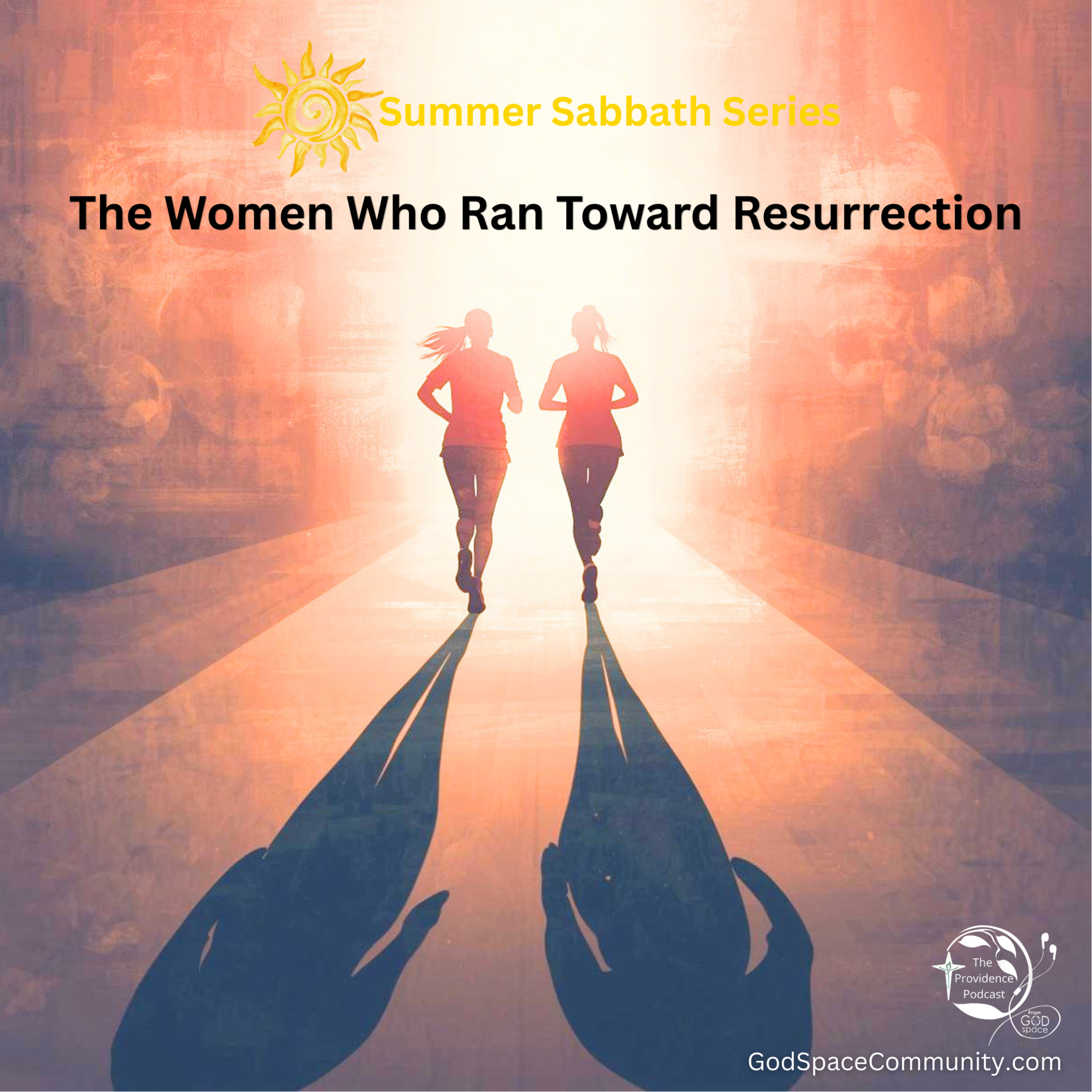 The Women Who Ran Toward Resurrection | Summer Sabbath | Providence Podcast episode artwork