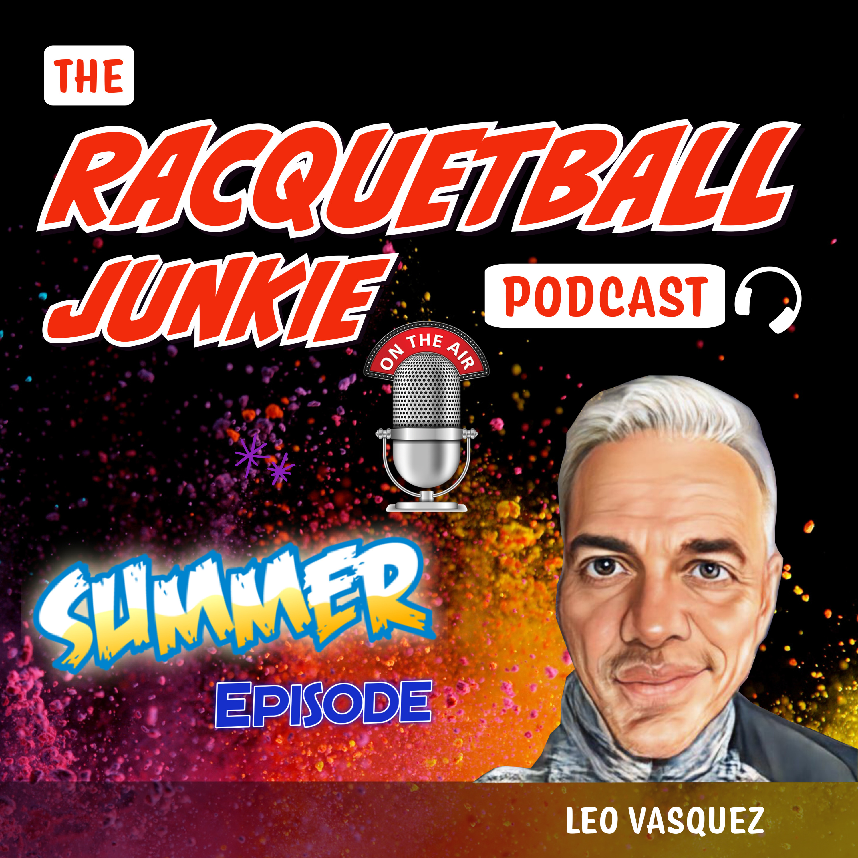 #3: Leo Vasquez Summer Racquetball episode artwork