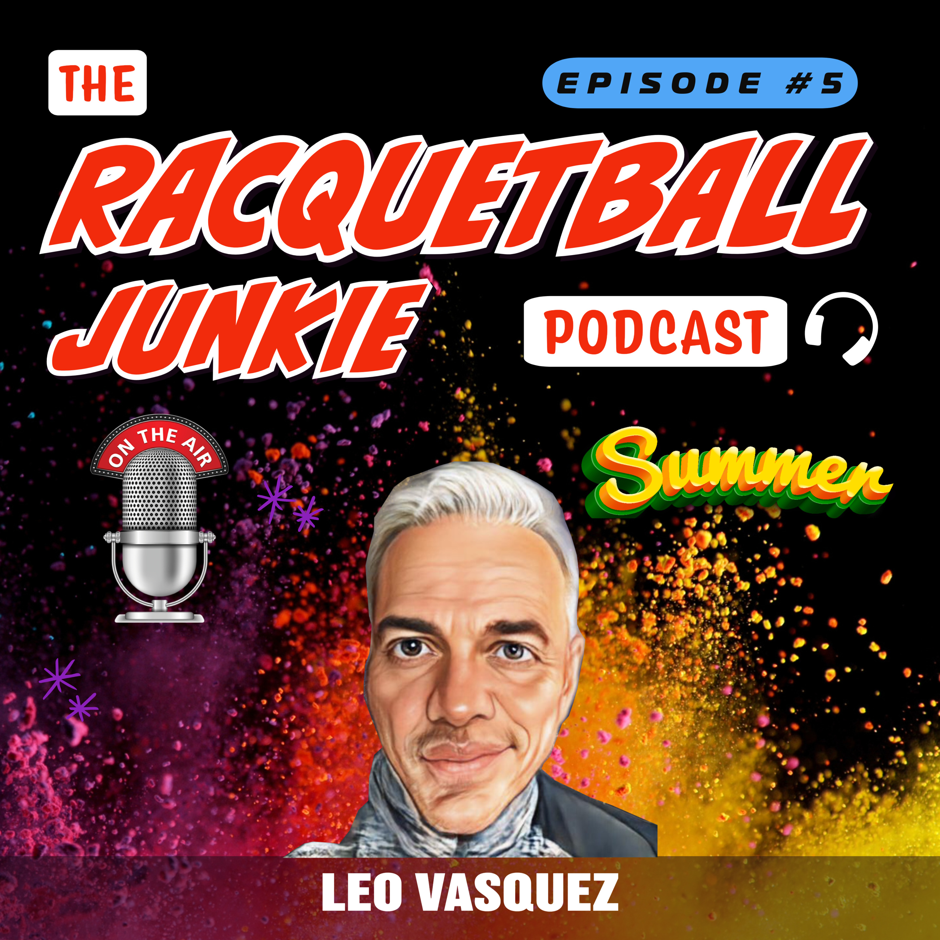 #5: Leo Vasquez September Racquetball episode artwork