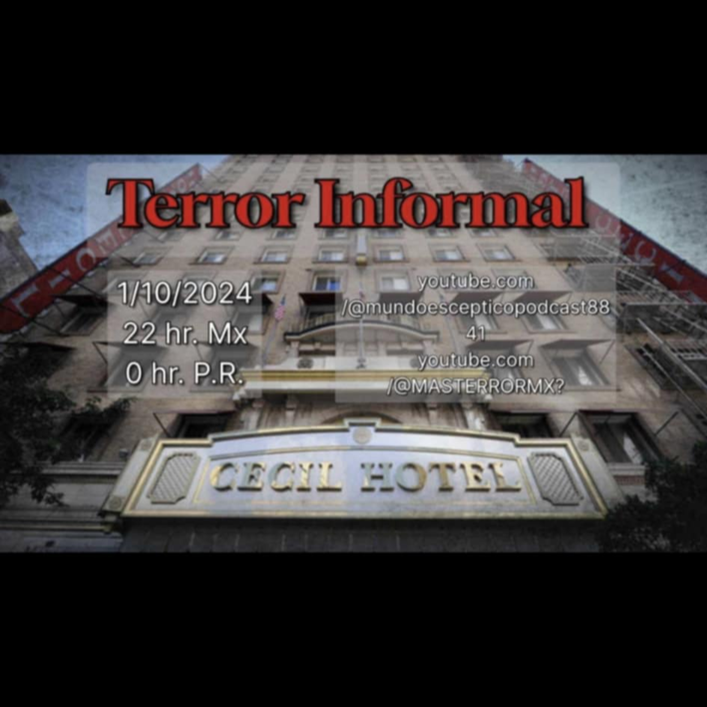 TERROR INFORMAL 56 - El Misterioso Hotel Cecil: Leyendas, Crímenes y lo Paranormal episode artwork