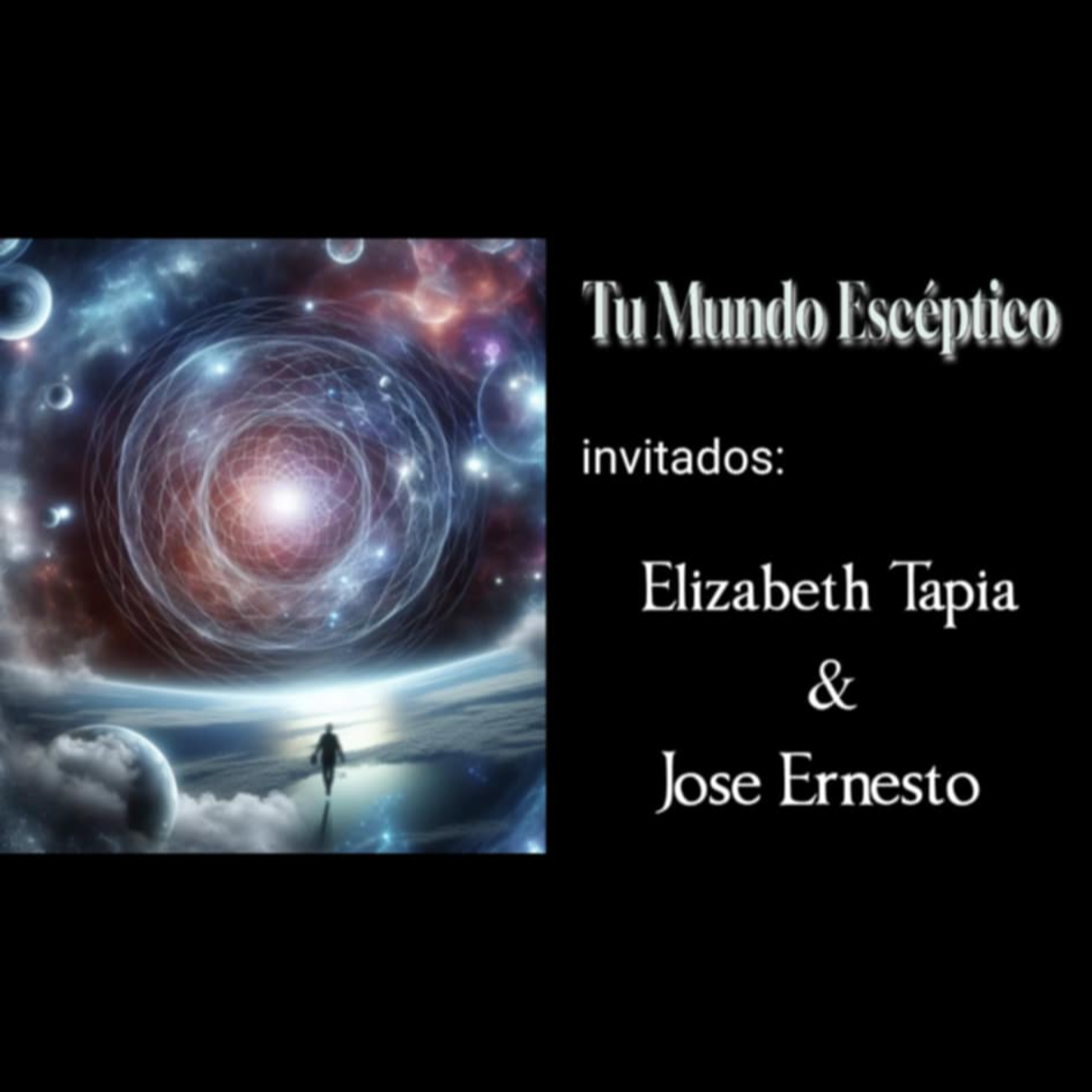 Tu Mundo Escéptico 26 invitados: Elizabeth Tapia & Jose Ernesto episode artwork