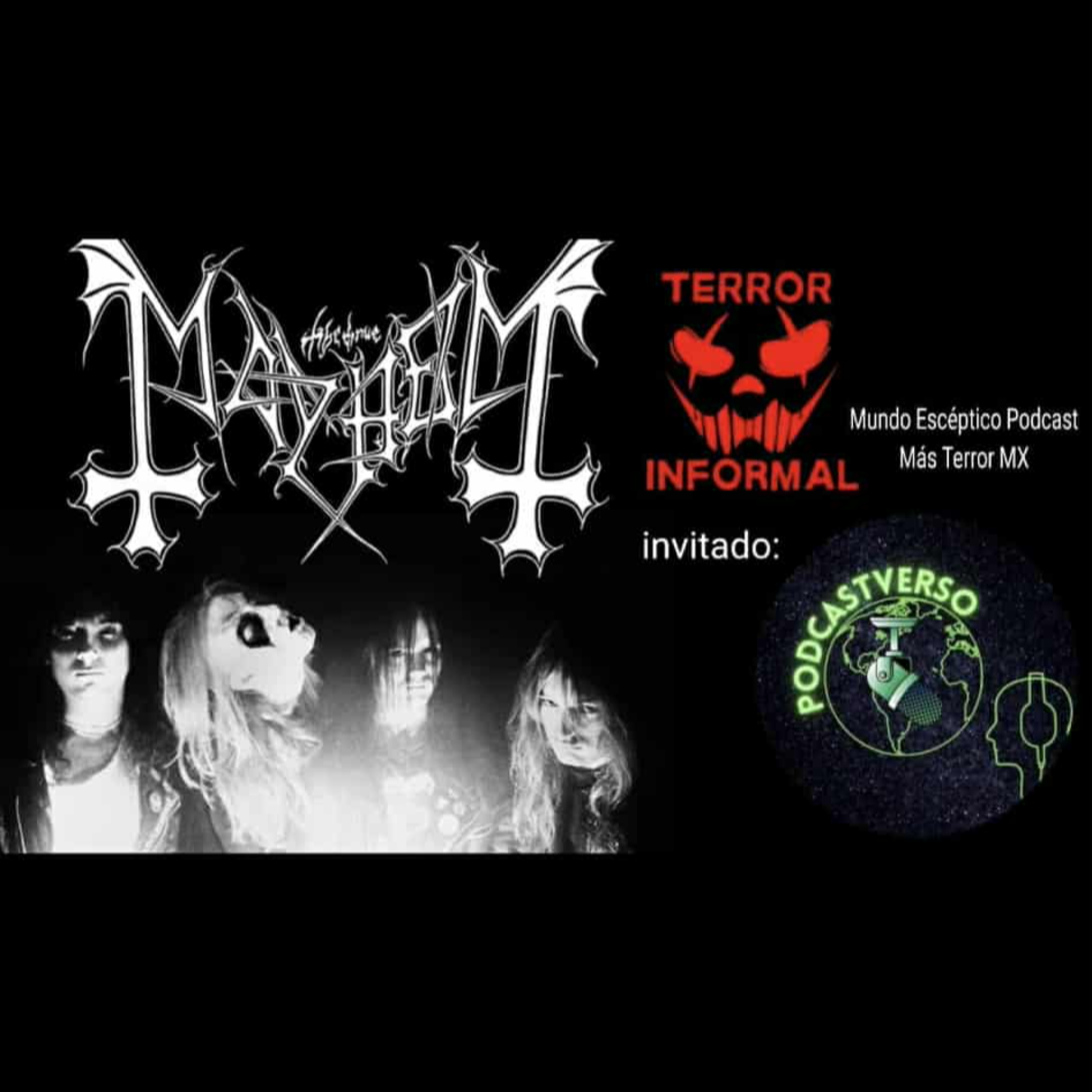 TERROR INFORML 85: MAYHEM "EL LADO OSCURO DEL BLACK METAL" INVITADO - PODCASTVERSO episode artwork