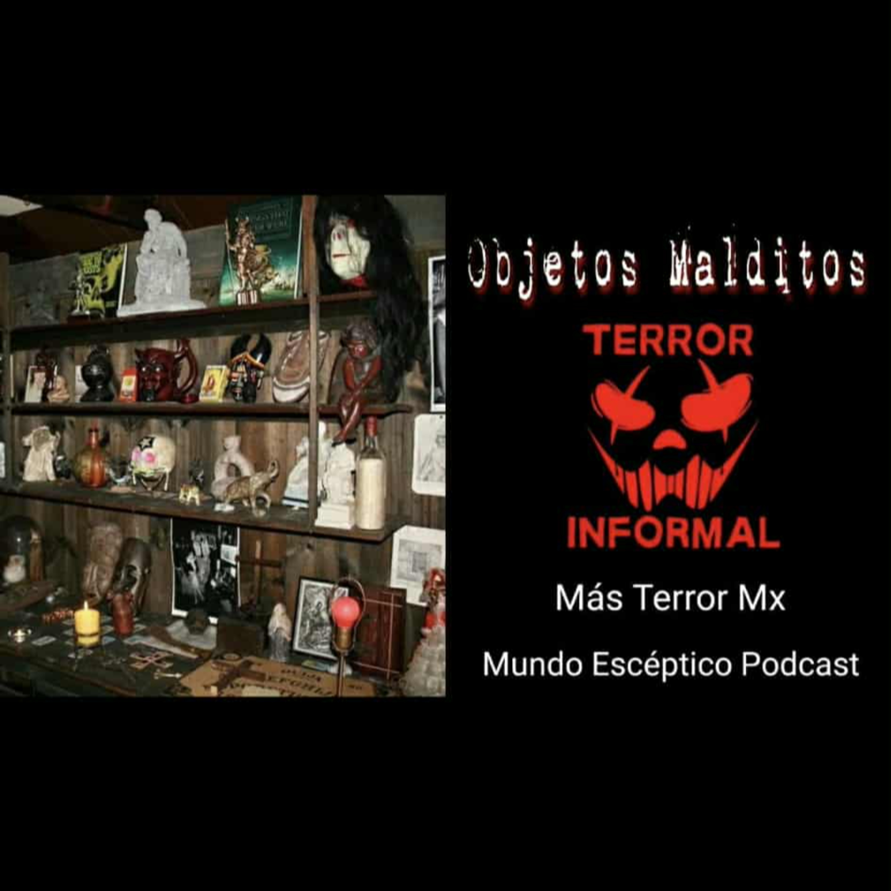 TERROR INFORMAL 87: OBJETOS MALDITOS QUE NUNCA DEBERÍAS TOCAR episode artwork