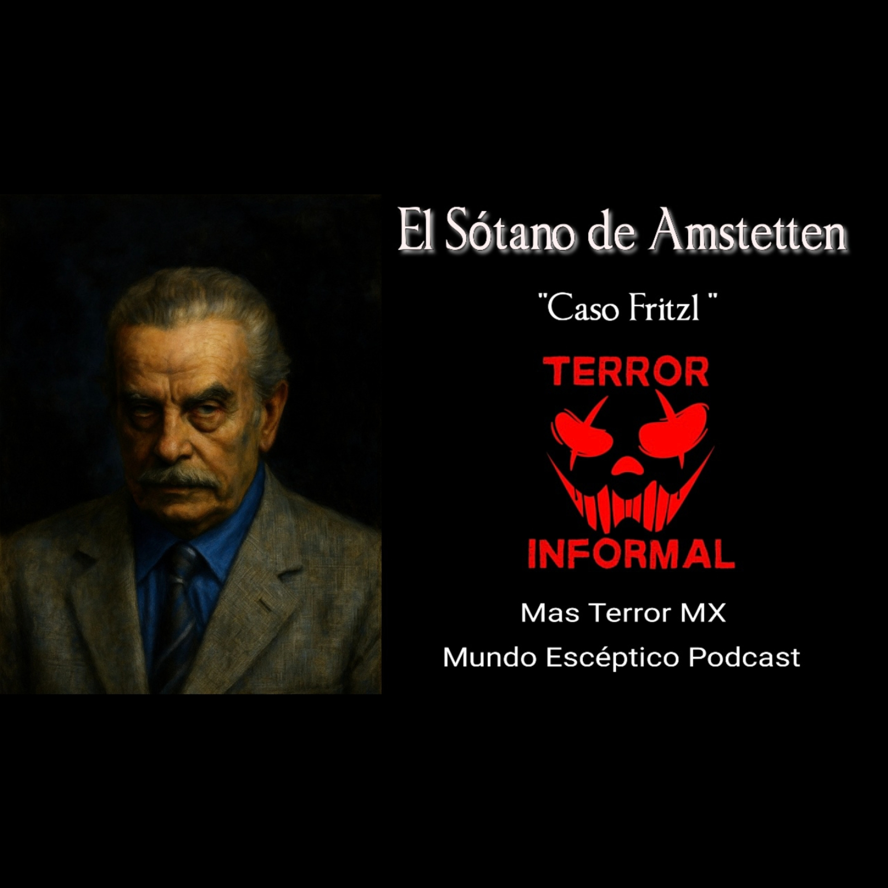 TERROR INFORMAL 93: EL SÓTANO DE AMSTETTEN "CASO FRITZL episode artwork