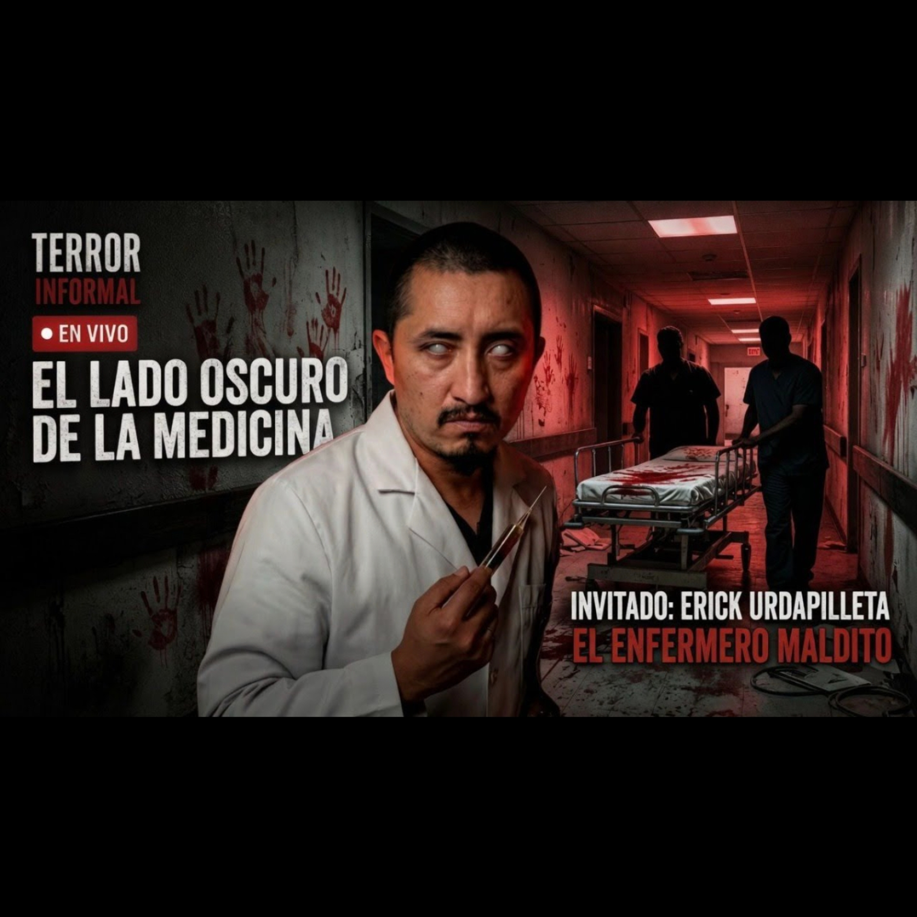 Terror Informal- El Lado Oscuro de la Medicina ft. Erick Urdapilleta "El Enfermero Maldito" episode artwork