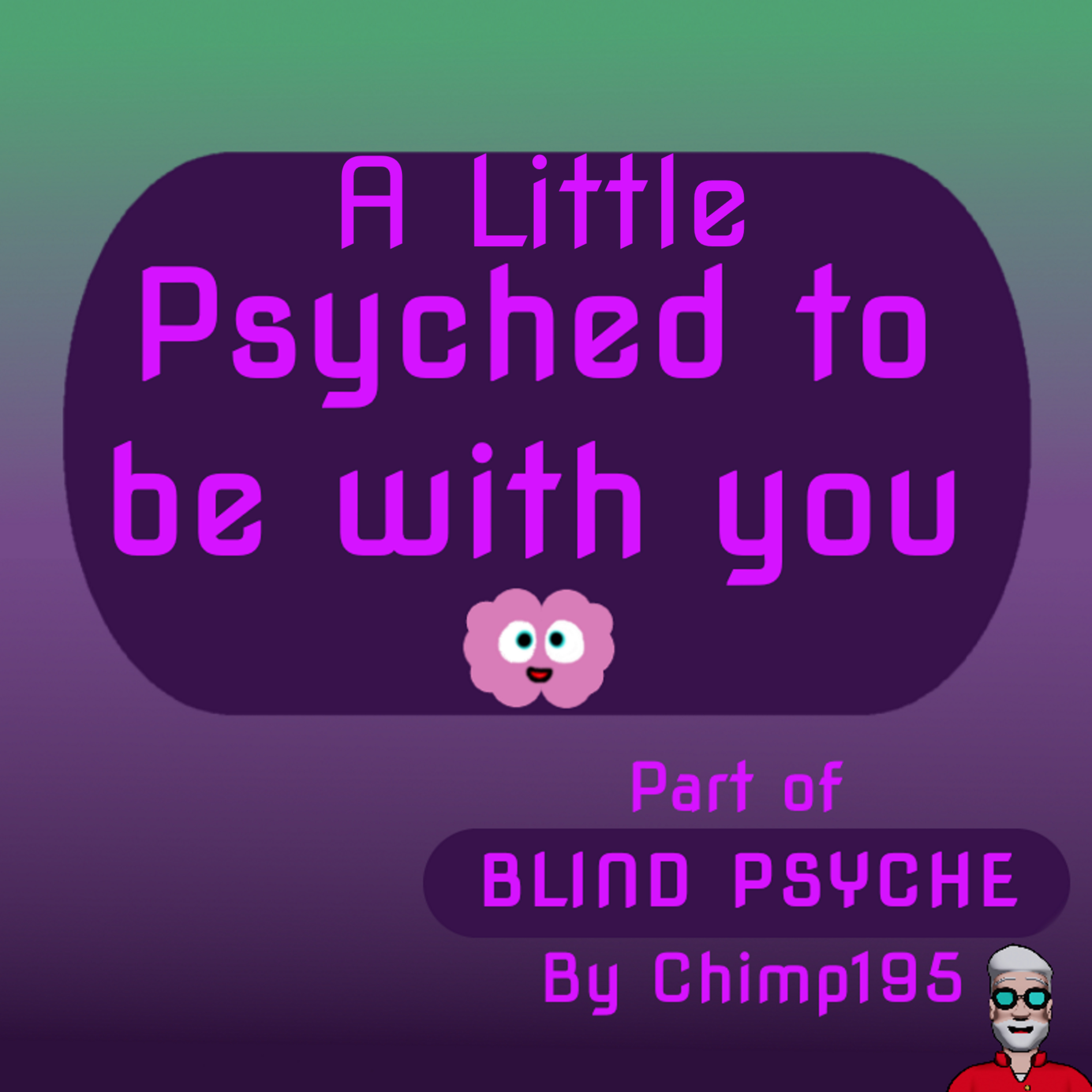 Psyched To Be With You!